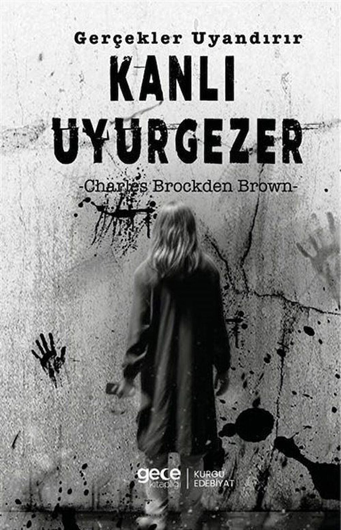 Kanlı Uyurgezer & Gerçekler Uyandırır / Charles Brockden Brown