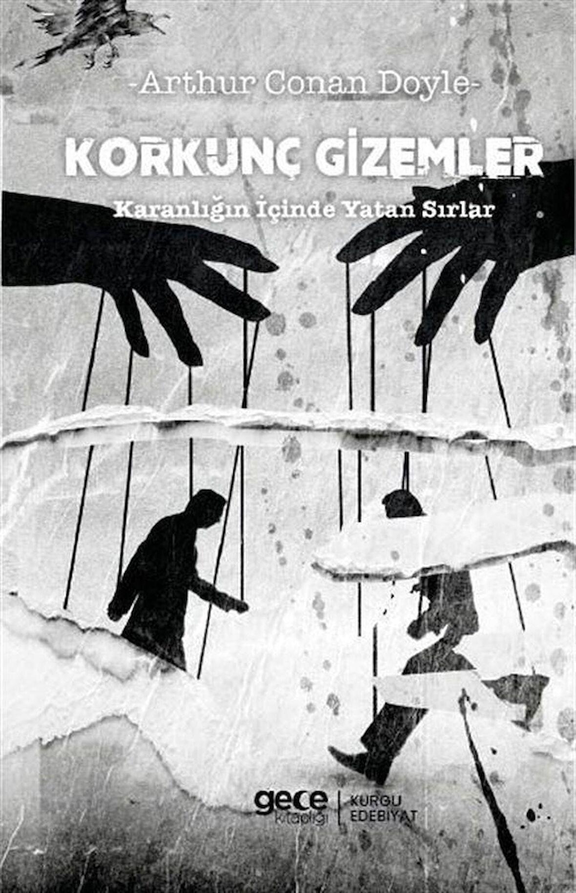 Korkunç Gizemler & Karanlığın İçinde Yatan Sırlar / Sir Arthur Conan Doyle