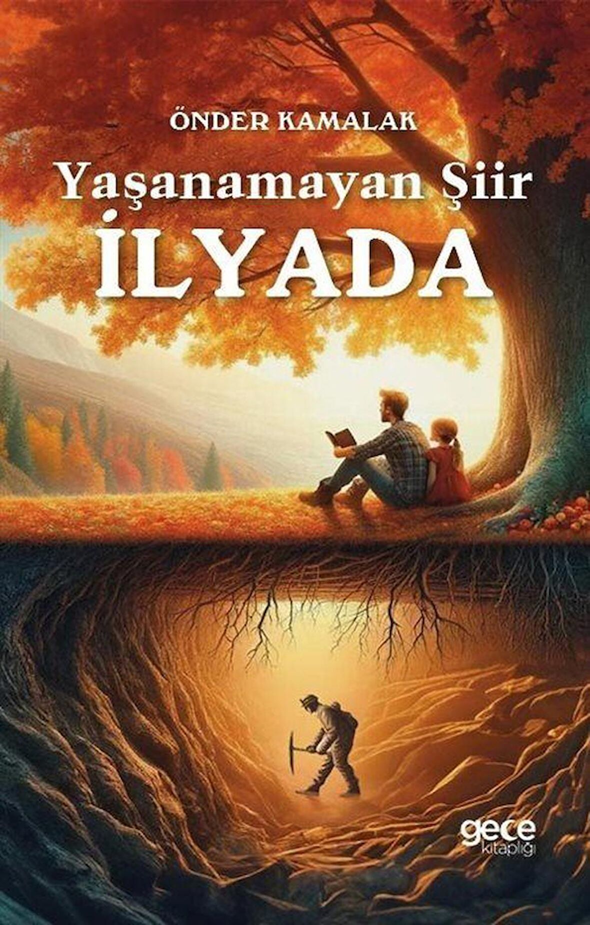 Yaşanamayan Şiir İlyada / Önder Kamalak