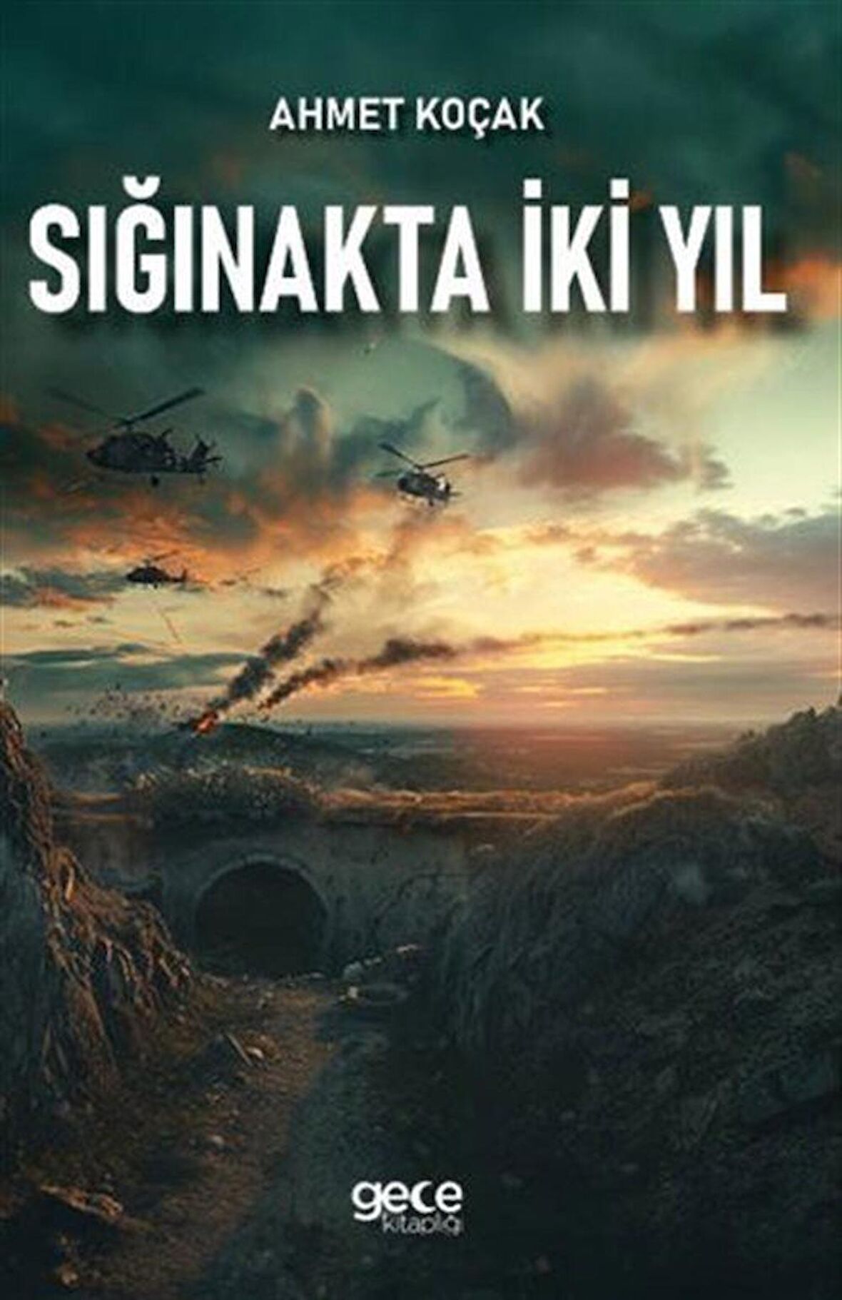 Sığınakta İki Yıl / Ahmet Koçak