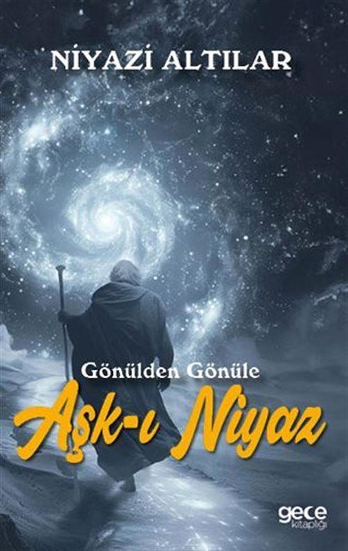 Aşk-ı Niyaz / Gönülden Gönüle / Niyazi Altılar