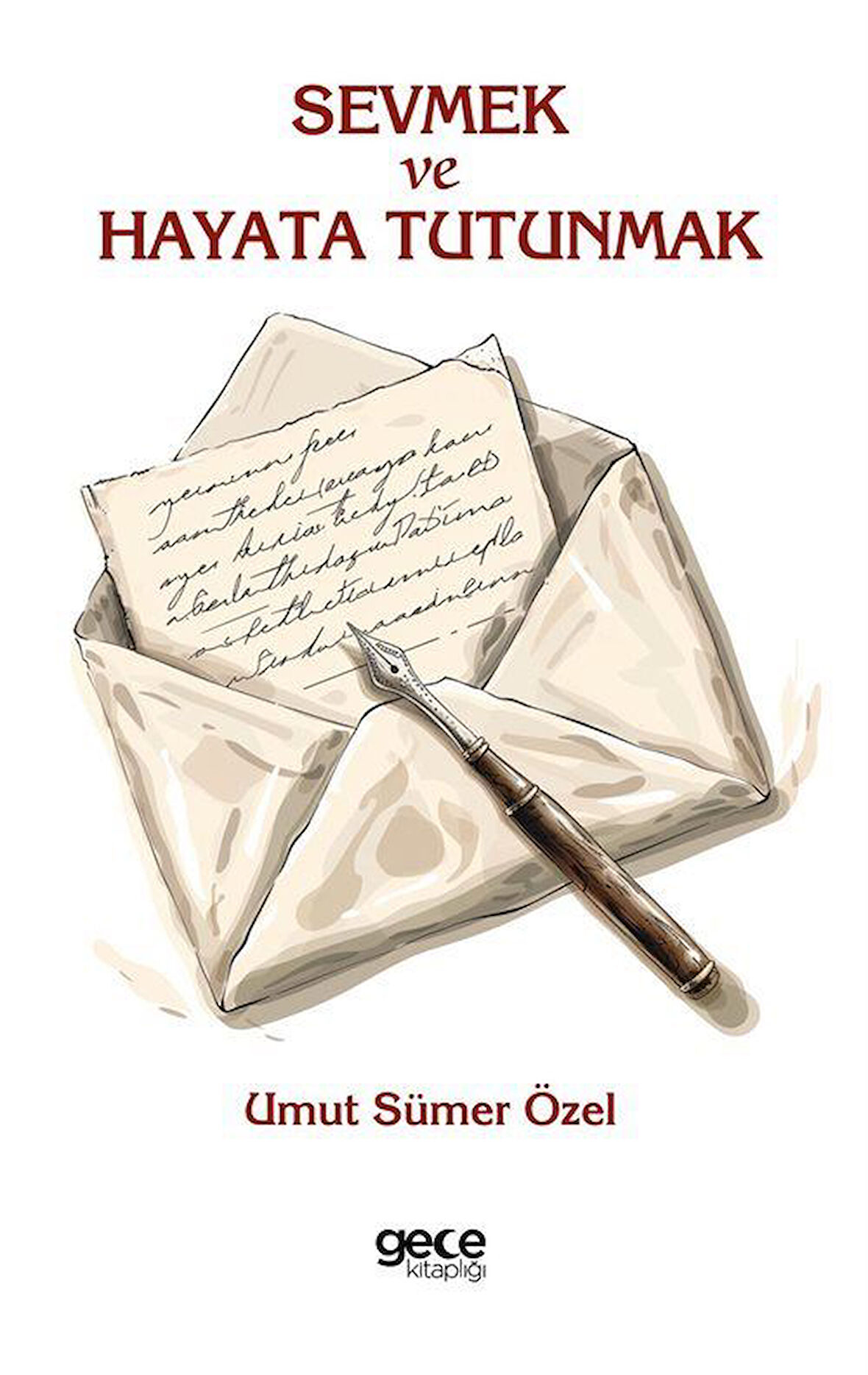 Sevmek ve Hayata Tutunmak / Umut Sümer Özel