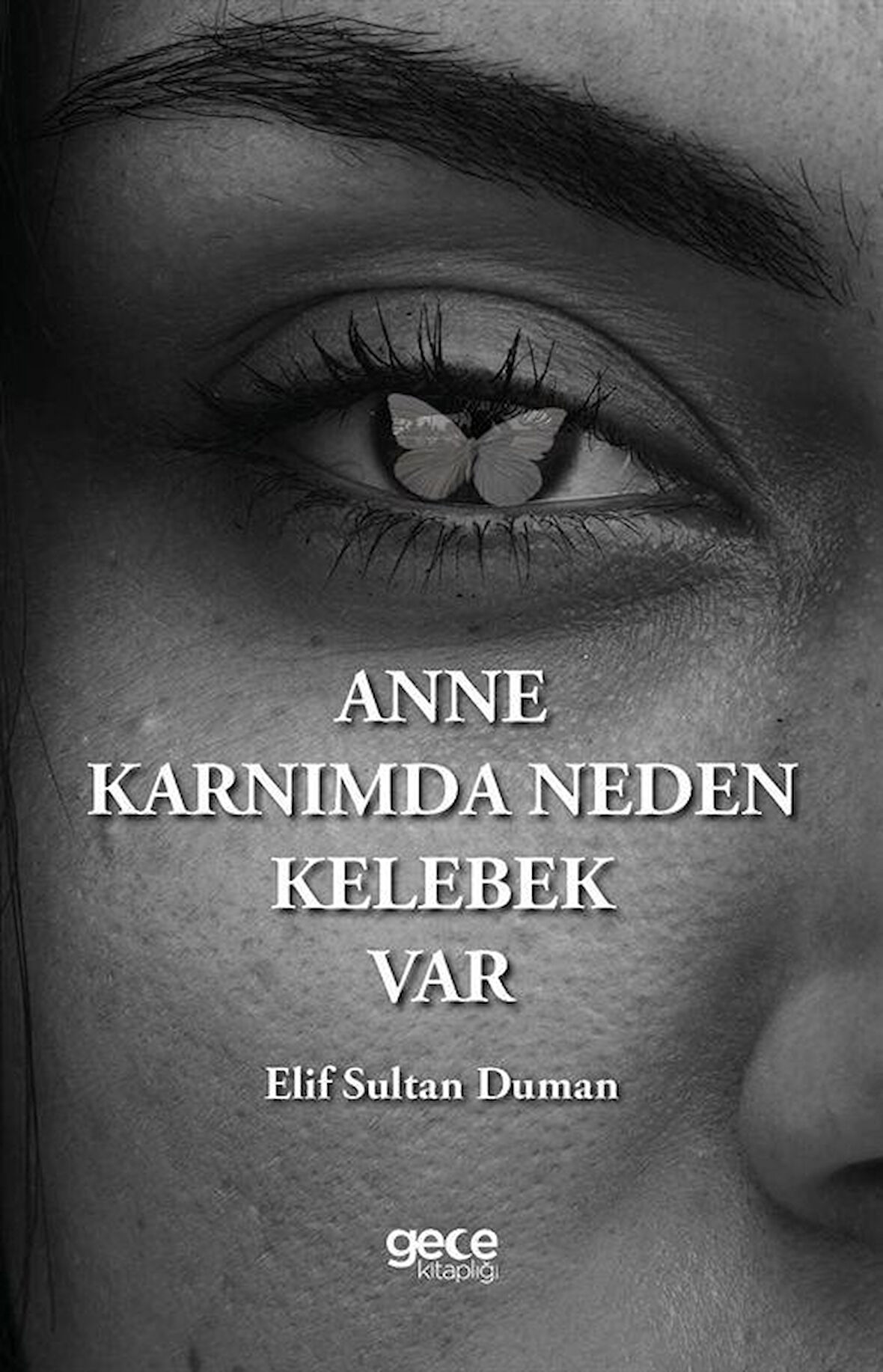 Anne Karnımda Kelebek Var / Elif Sultan Duman