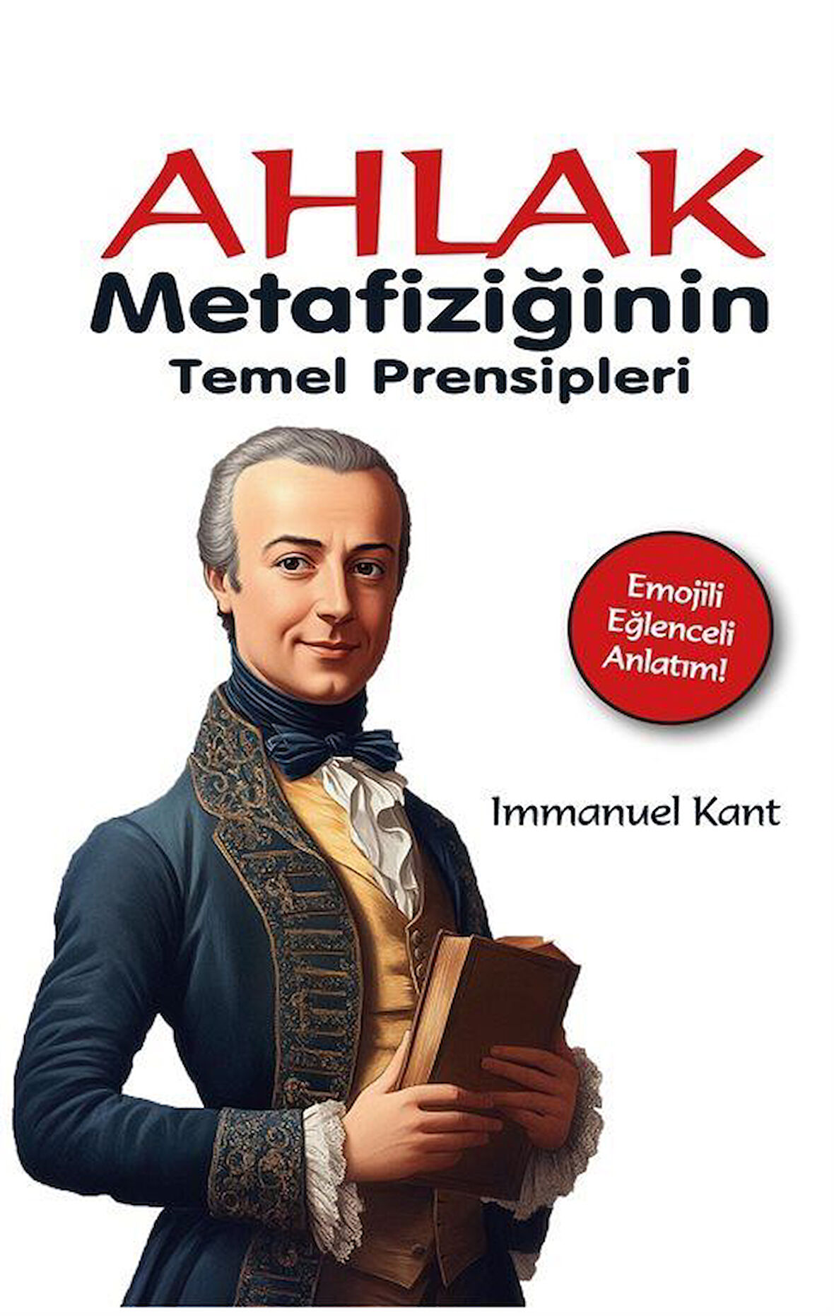 Ahlak Metafiziğinin Temel Prensipleri / Immanuel Kant