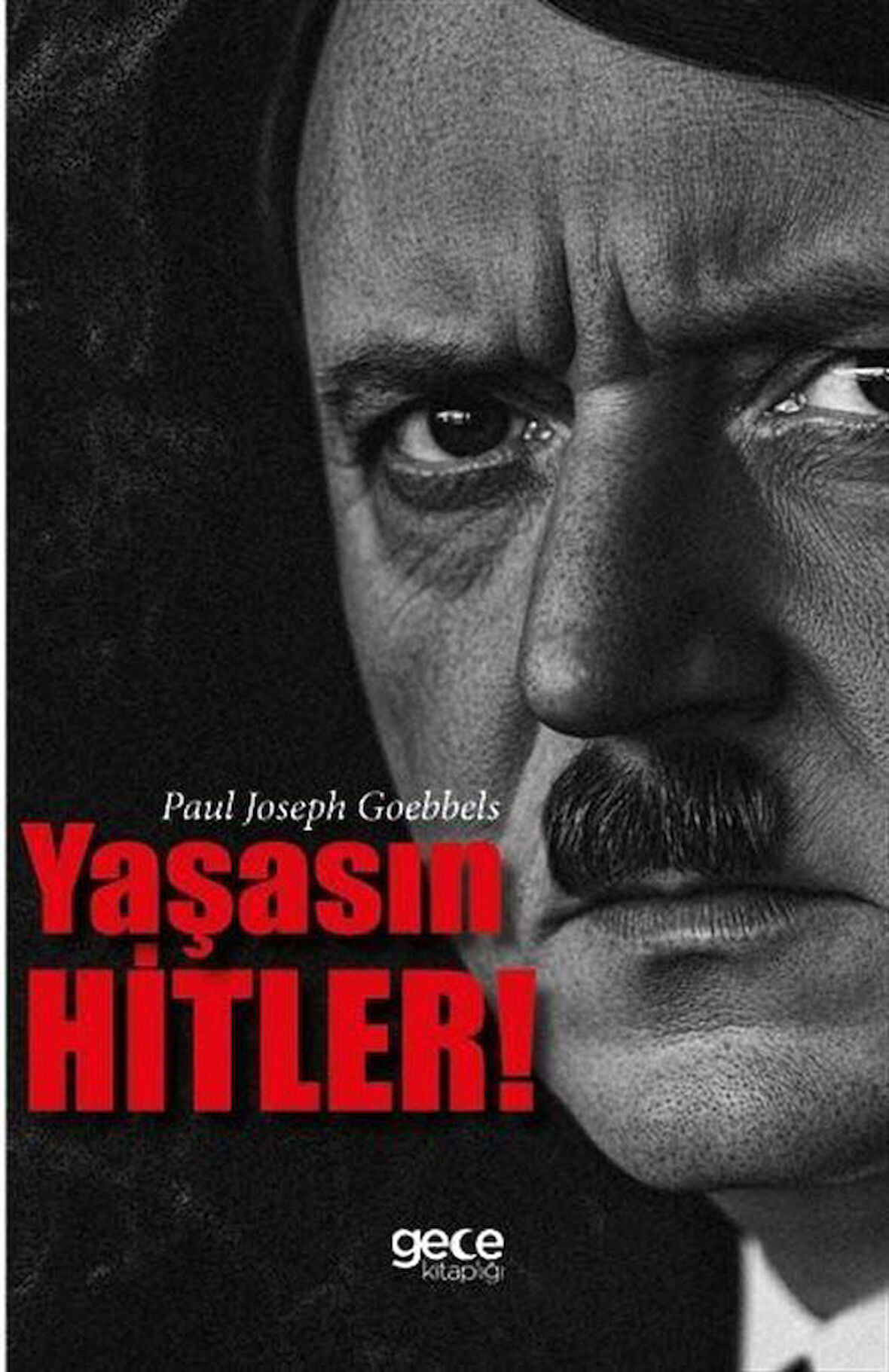 Yaşasın Hitler! / Joseph Goebbels