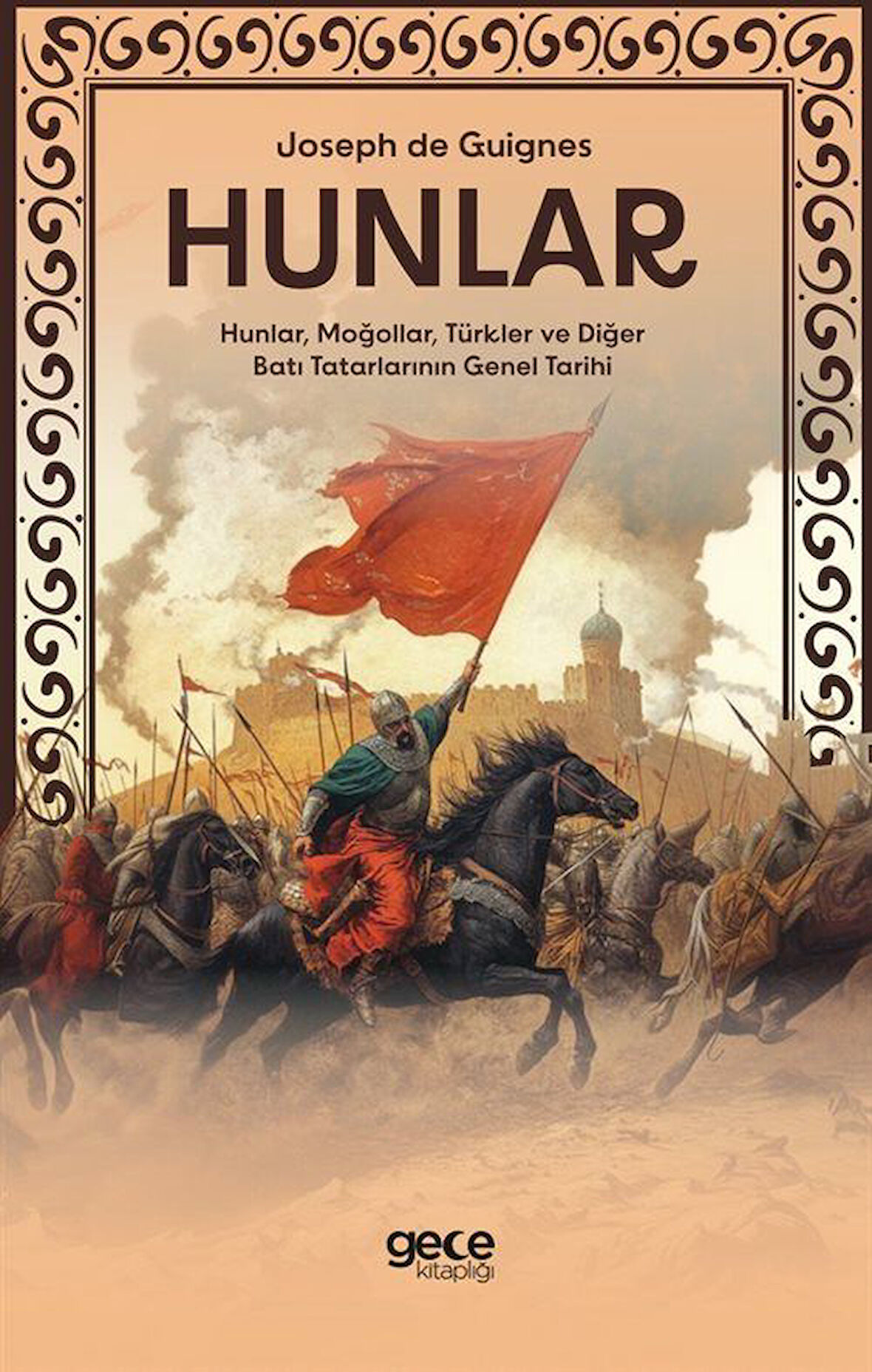 Hunlar & Hunlar, Moğollar, Türkler ve Diğer Batı Tatarlarının Genel Tarihi / Joseph de Guignes