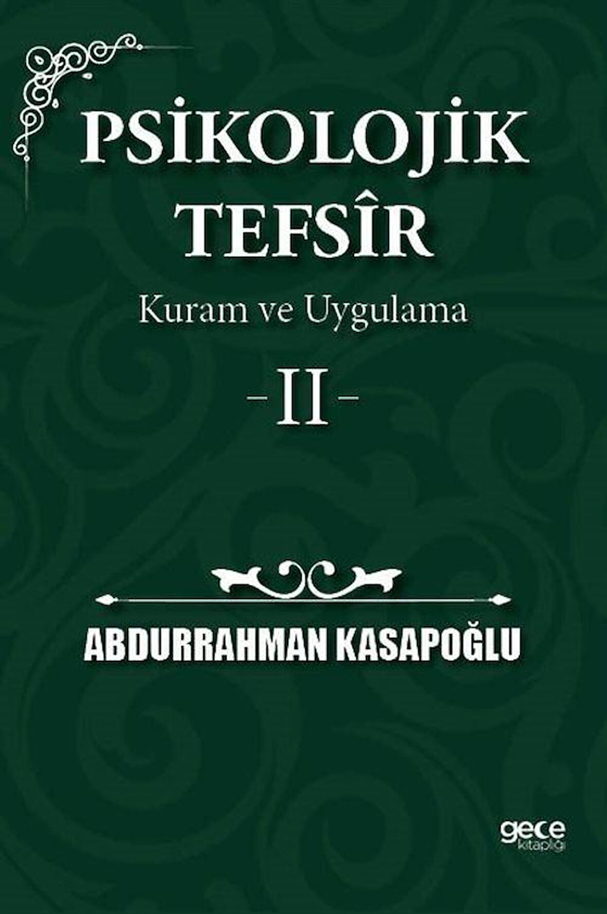 Psikolojik Tefsîr Kuram ve Uygulama 2 / Prof. Abdurrahman Kasapoğlu