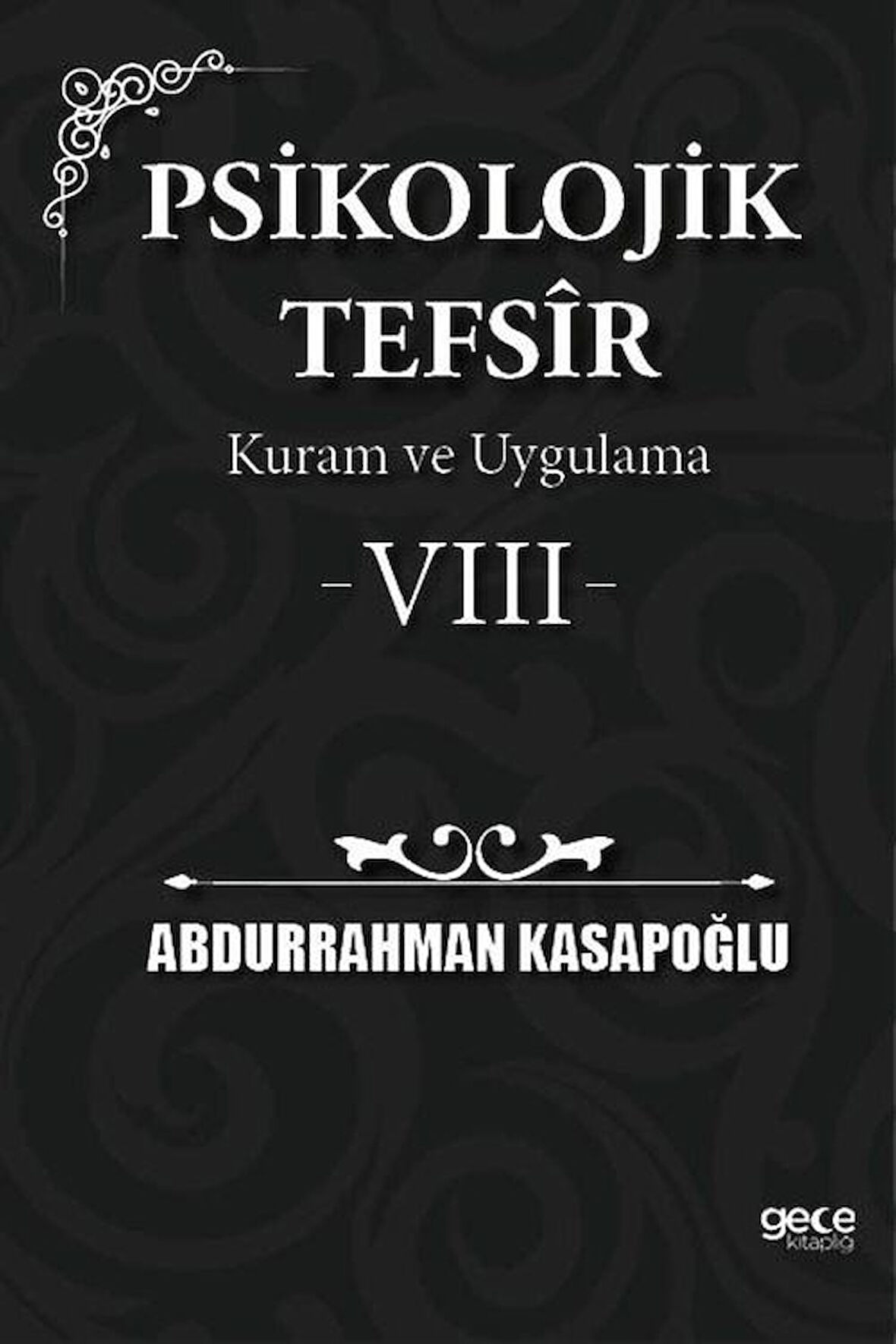 Psikolojik Tefsîr Kuram ve Uygulama 8 / Prof. Abdurrahman Kasapoğlu