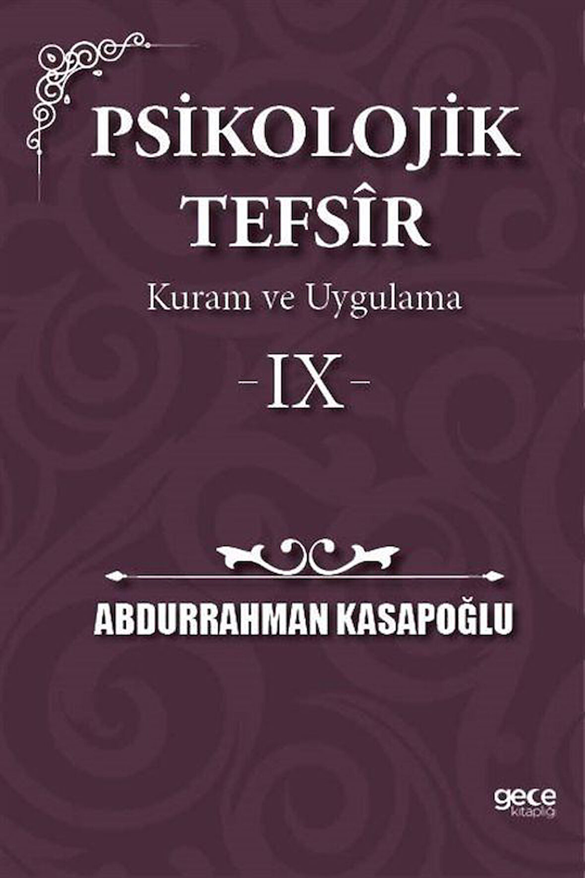 Psikolojik Tefsîr Kuram ve Uygulama 9 / Prof. Abdurrahman Kasapoğlu