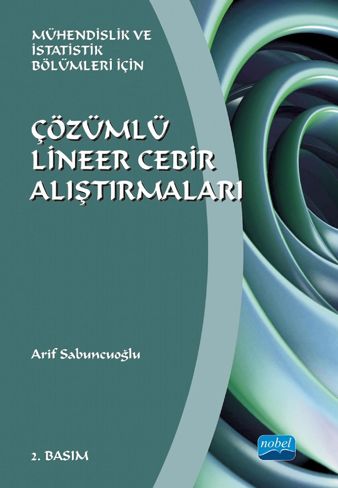 ÇÖZÜMLÜ LİNEER CEBİR ALIŞTIRMALARI - Mühendislik ve İstatistik Bölümleri İçin