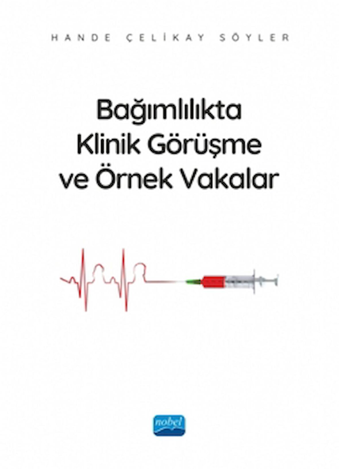 Bağımlılıkta Klinik Görüşme ve Örnek Vakalar