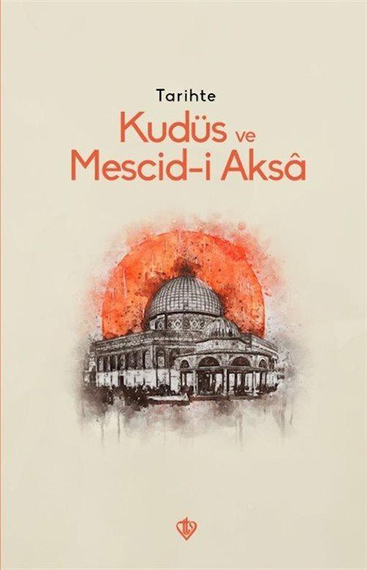 Tarihte Kudüs Ve Mescid-i Aksa