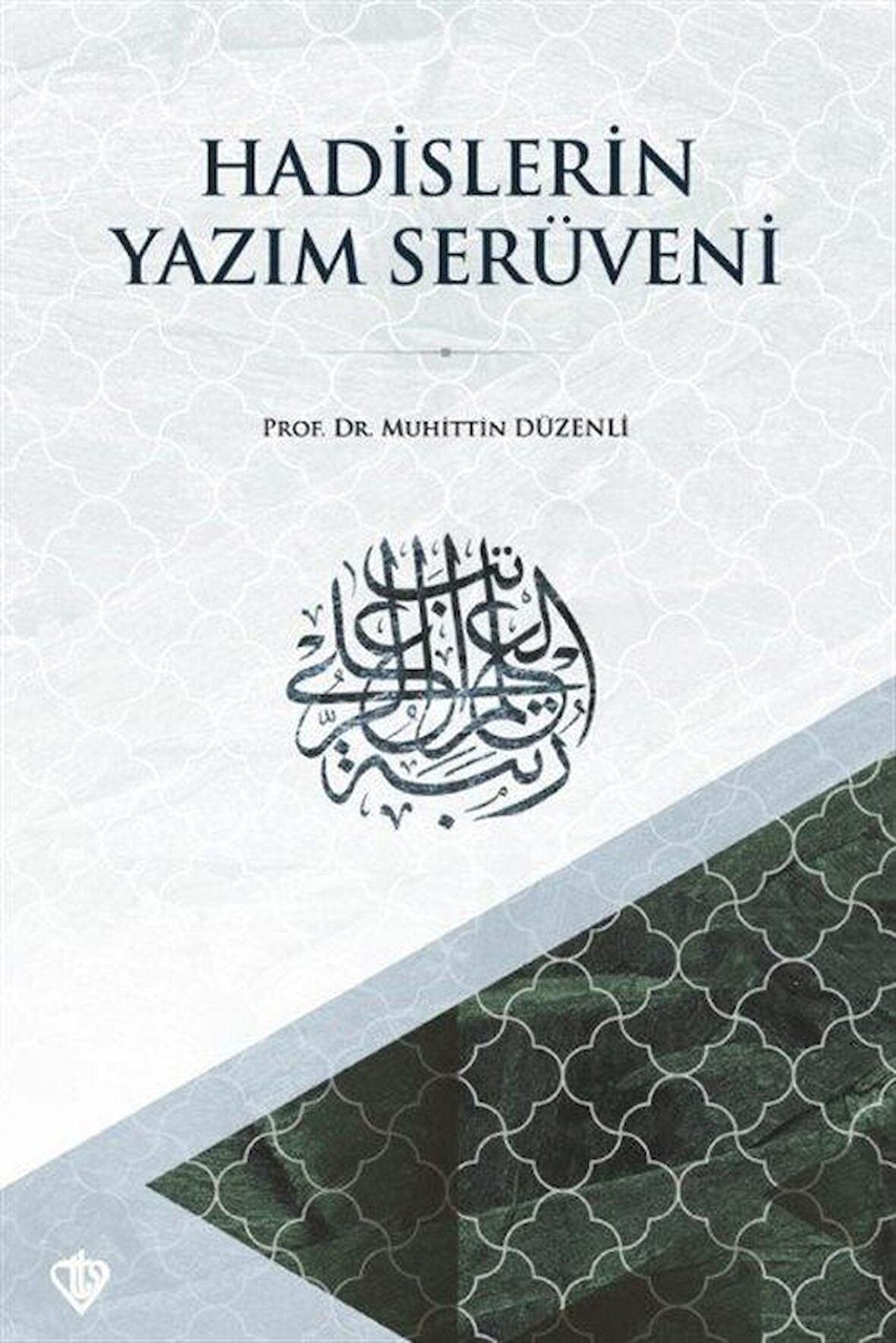 Hadislerin Yazım Serüveni / Muhittin Düzenli