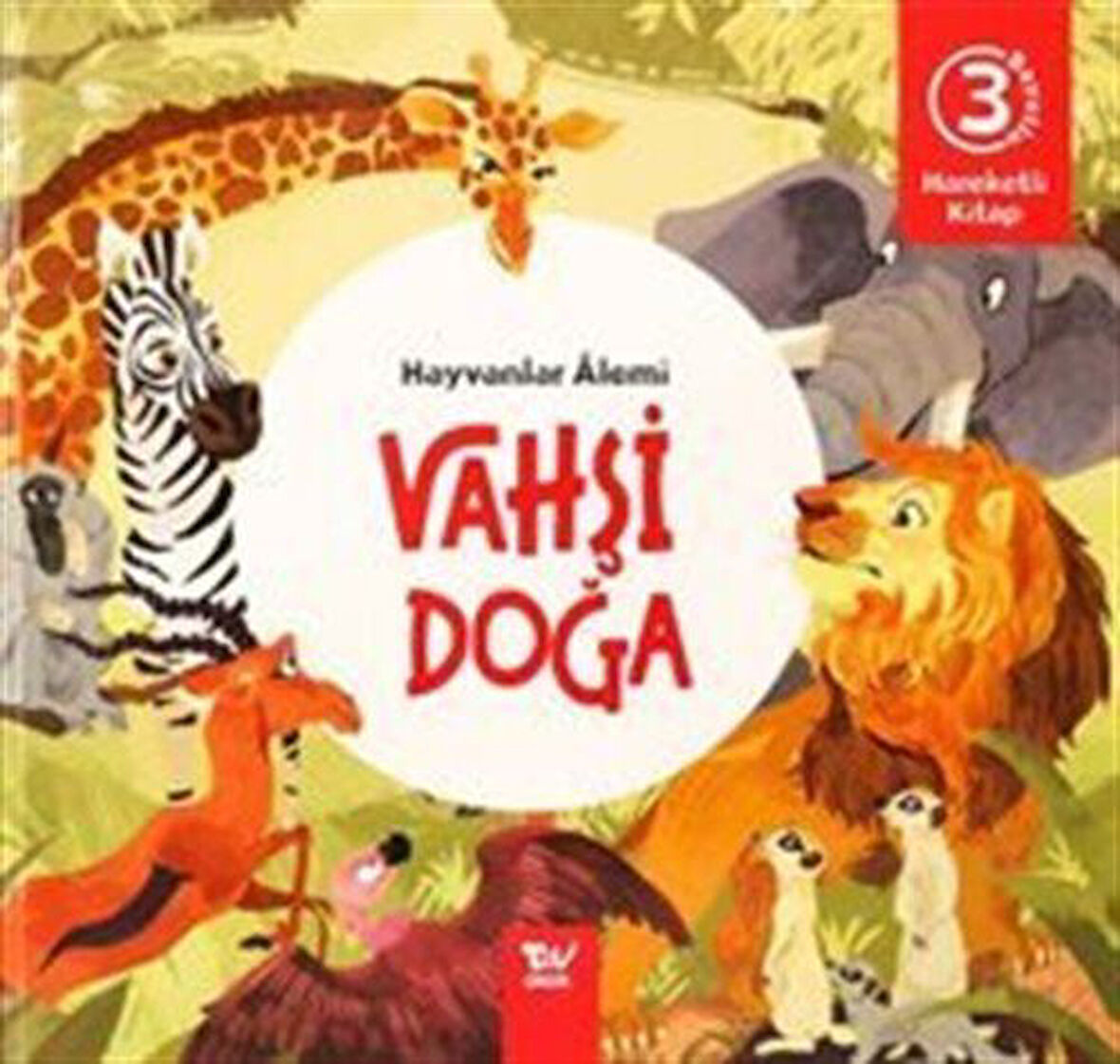 Hareketli Kitap 3d Hayvanlar Alemi Vahşi Doğa / Kolektif