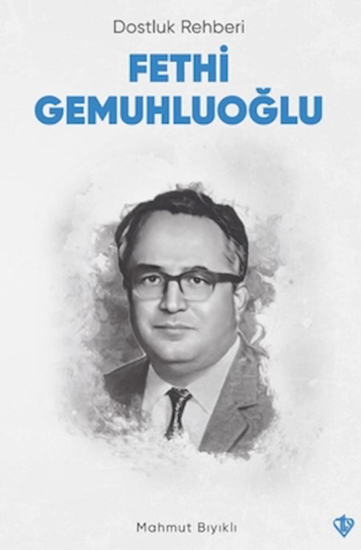 Dostluk Rehberi Fethi Gemuhluoğlu