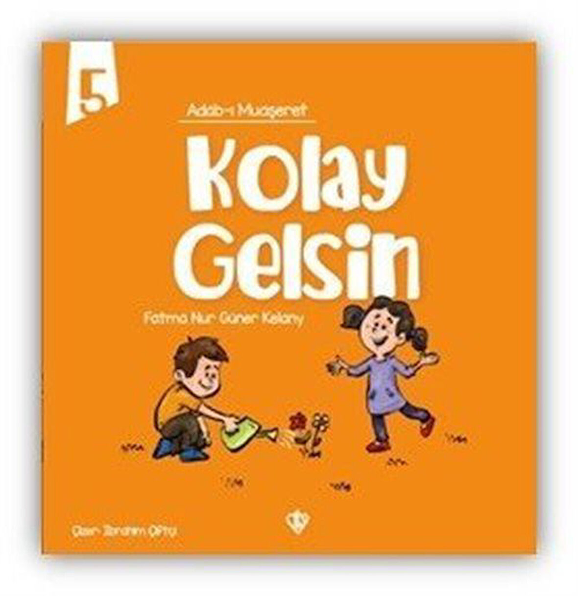 Kolay Gelsin / Adabı Muaşeret 5 / Fatma Nur Güner