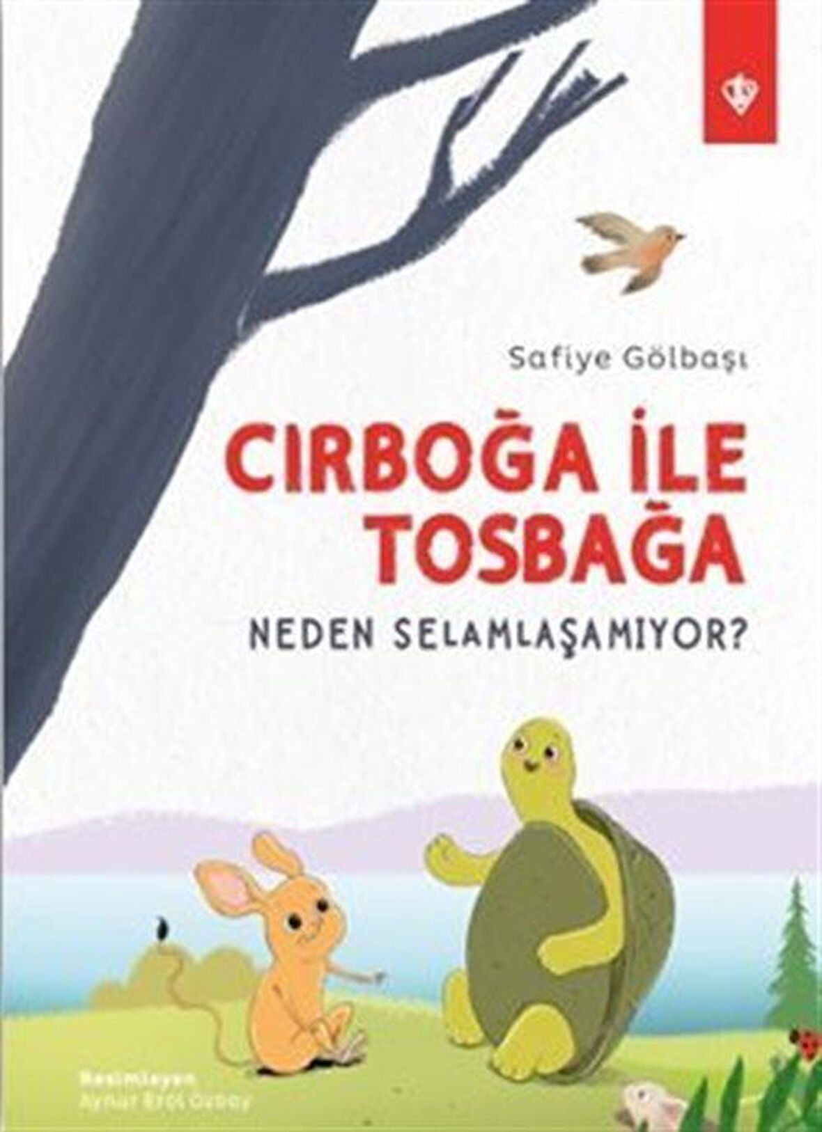 Cırboğa İle Tosbağa Neden Selamlaşamıyor ? / Safiye Gölbaşı