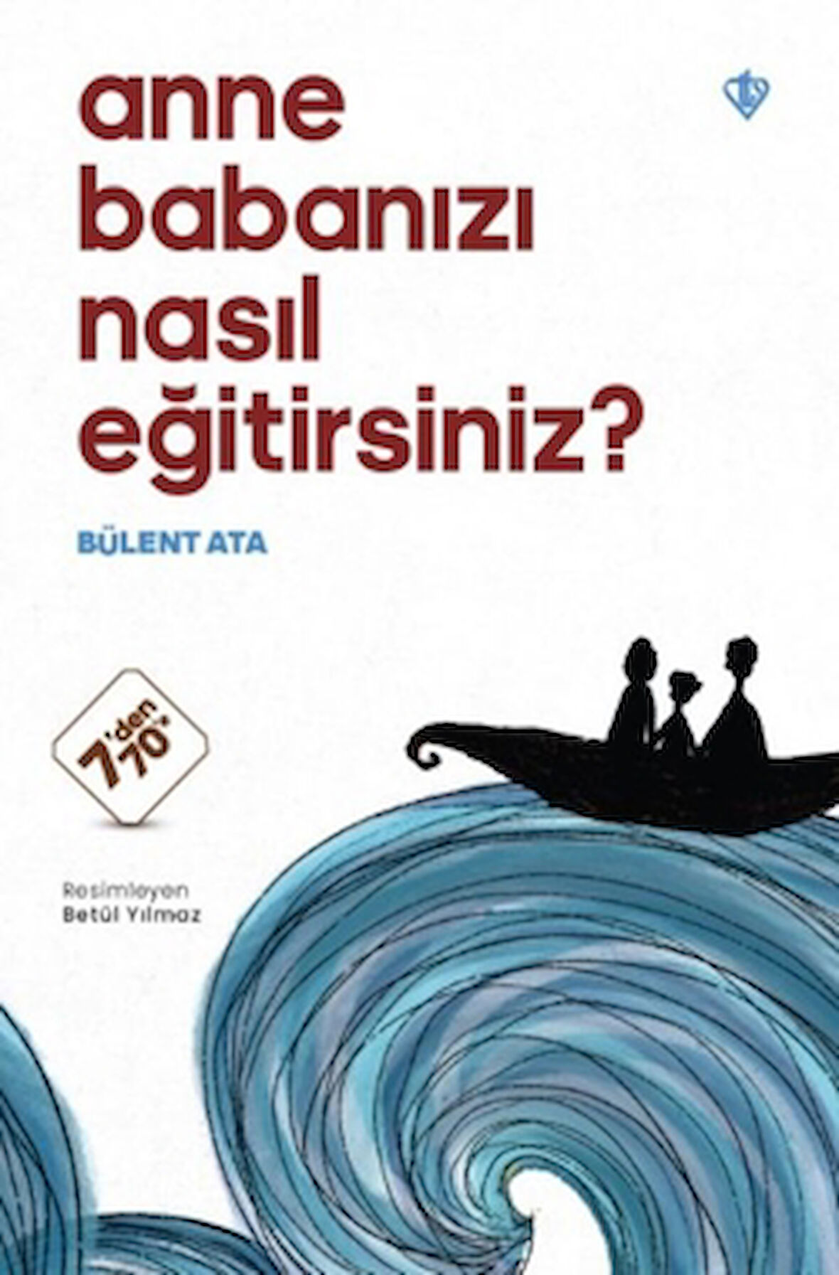 Anne Babanızı Nasıl Eğitirsiniz?