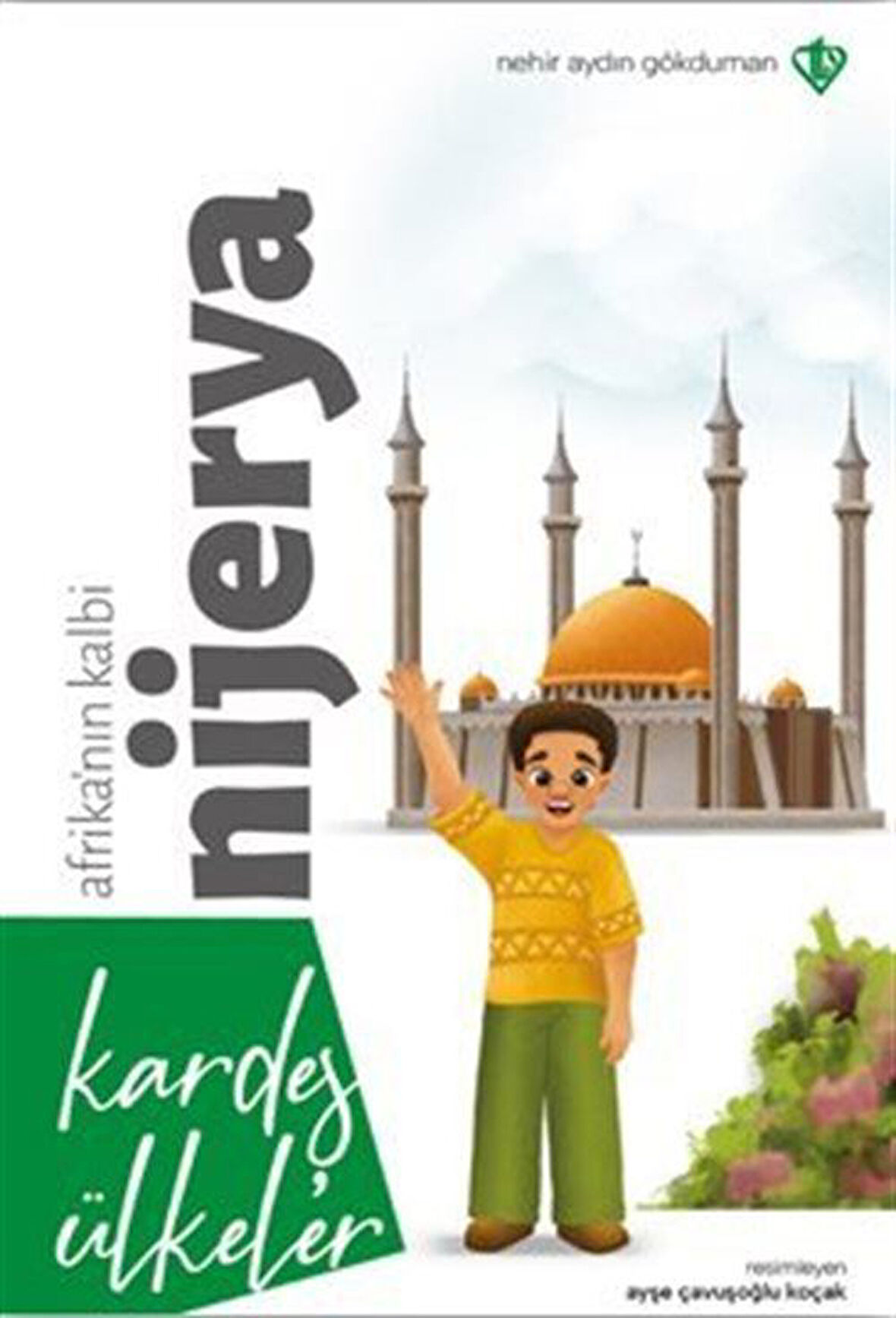 Kardeş Ülkeler Kara Kıtanın İncisi Afrika'nın Kalbi Nijerya / Nehir Aydın Gökduman