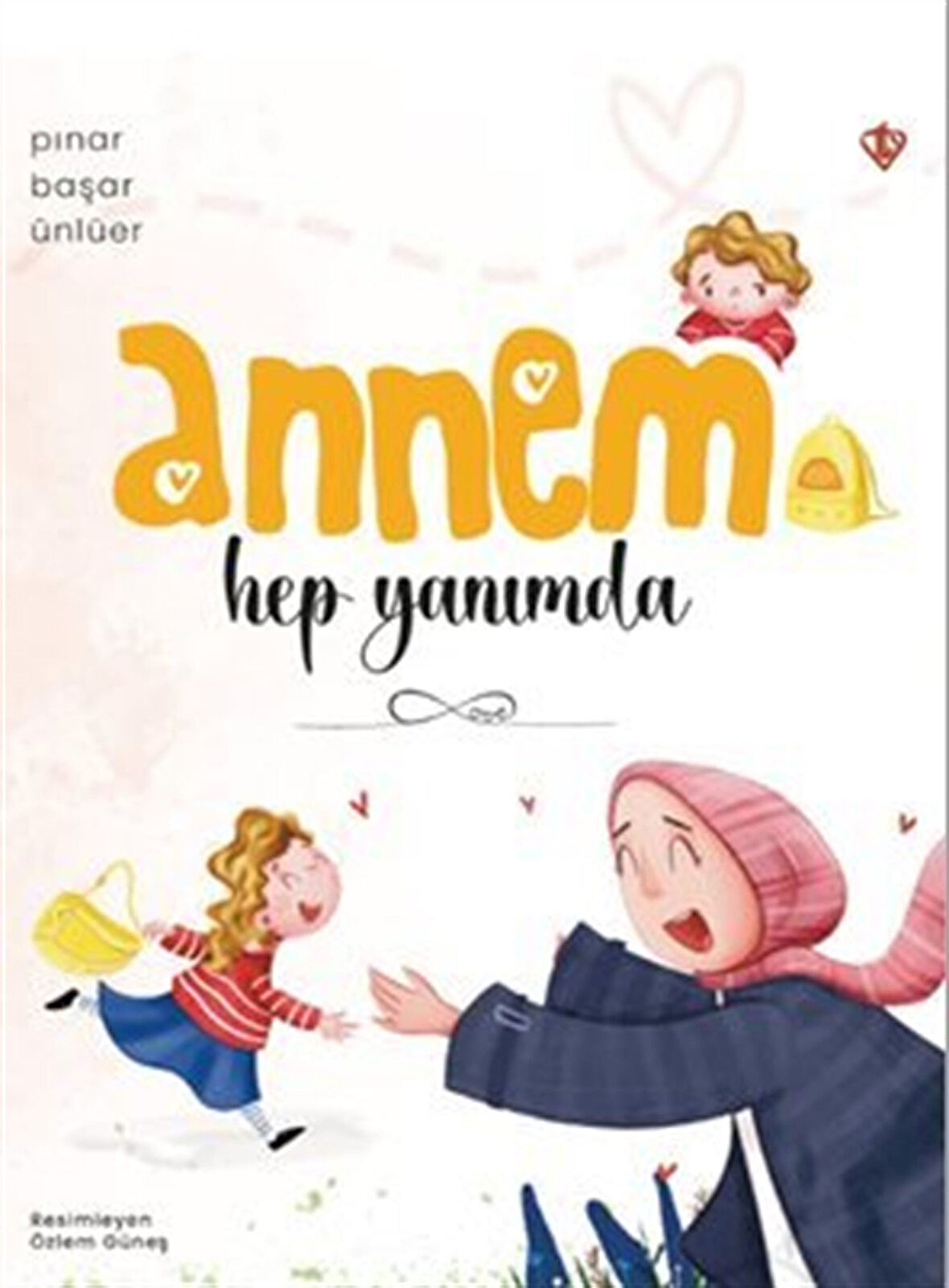 Annem Hep Yanımda / Pınar Başar Ünlüer