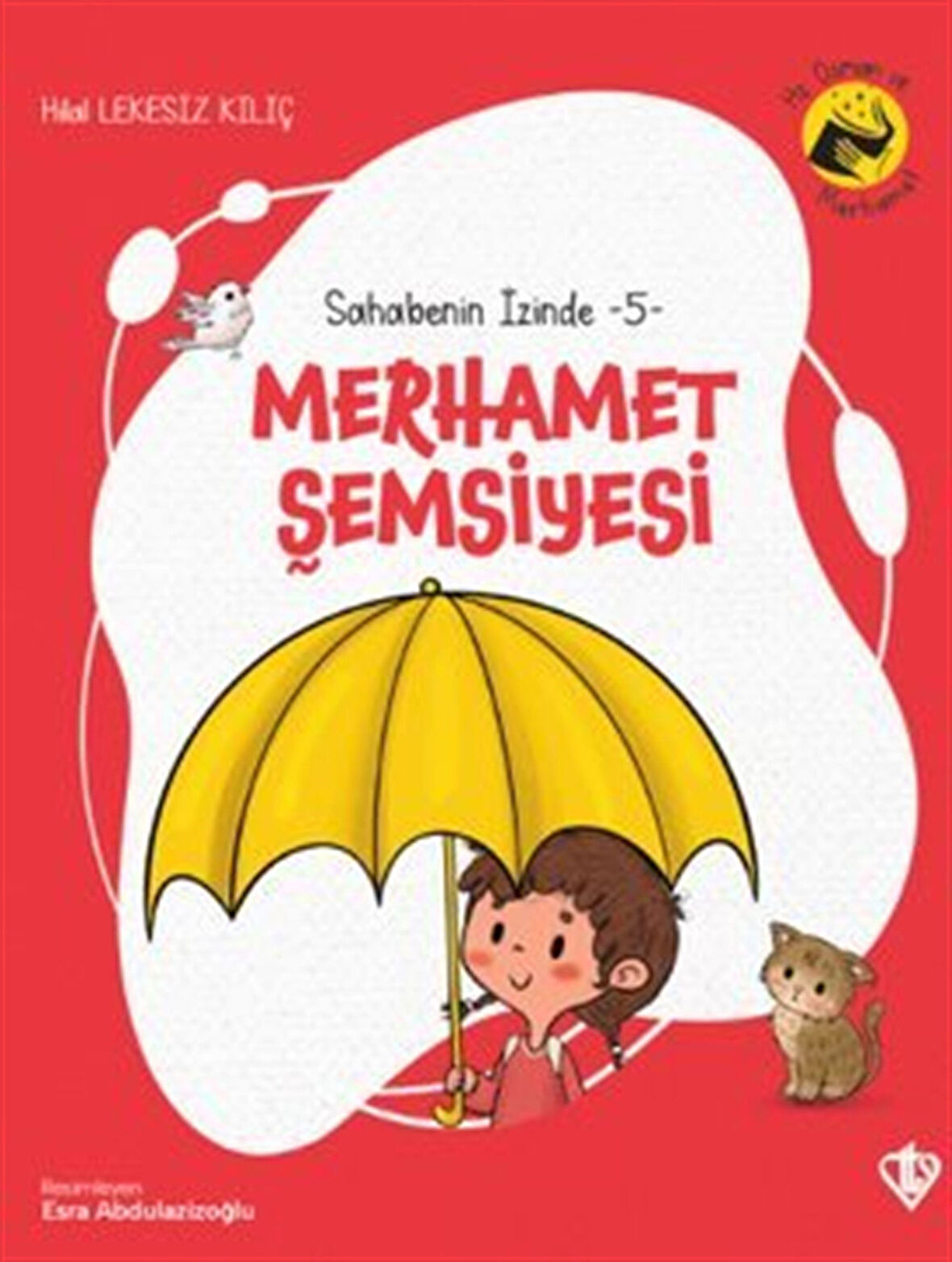 Merhamet Şemsiyesi / Sahabenin İzinde 5 / Hilal Lekesiz Kılıç