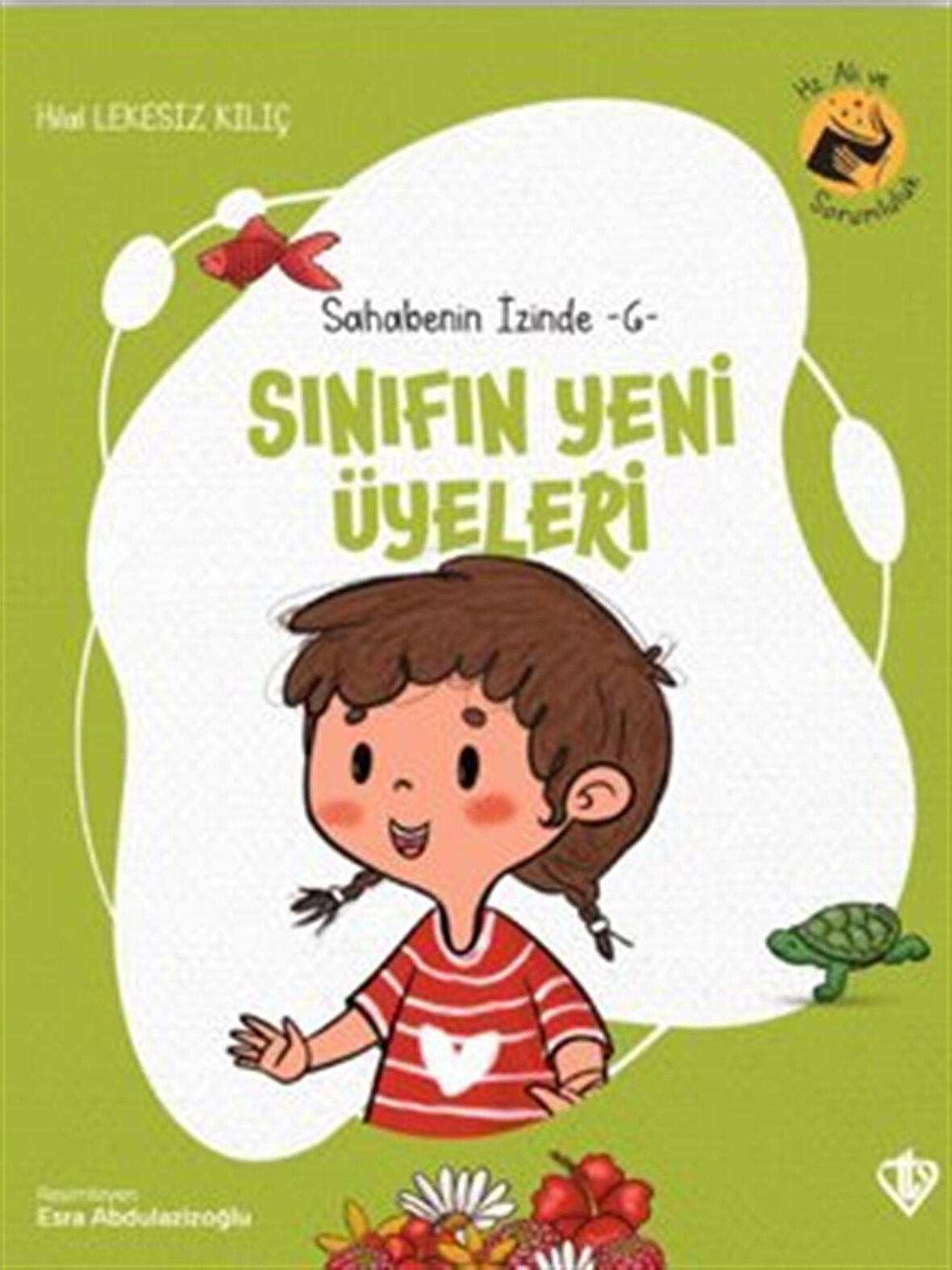 Sınıfın Yeni Üyeleri / Sahabenin İzinde 6 / Hilal Lekesiz Kılıç
