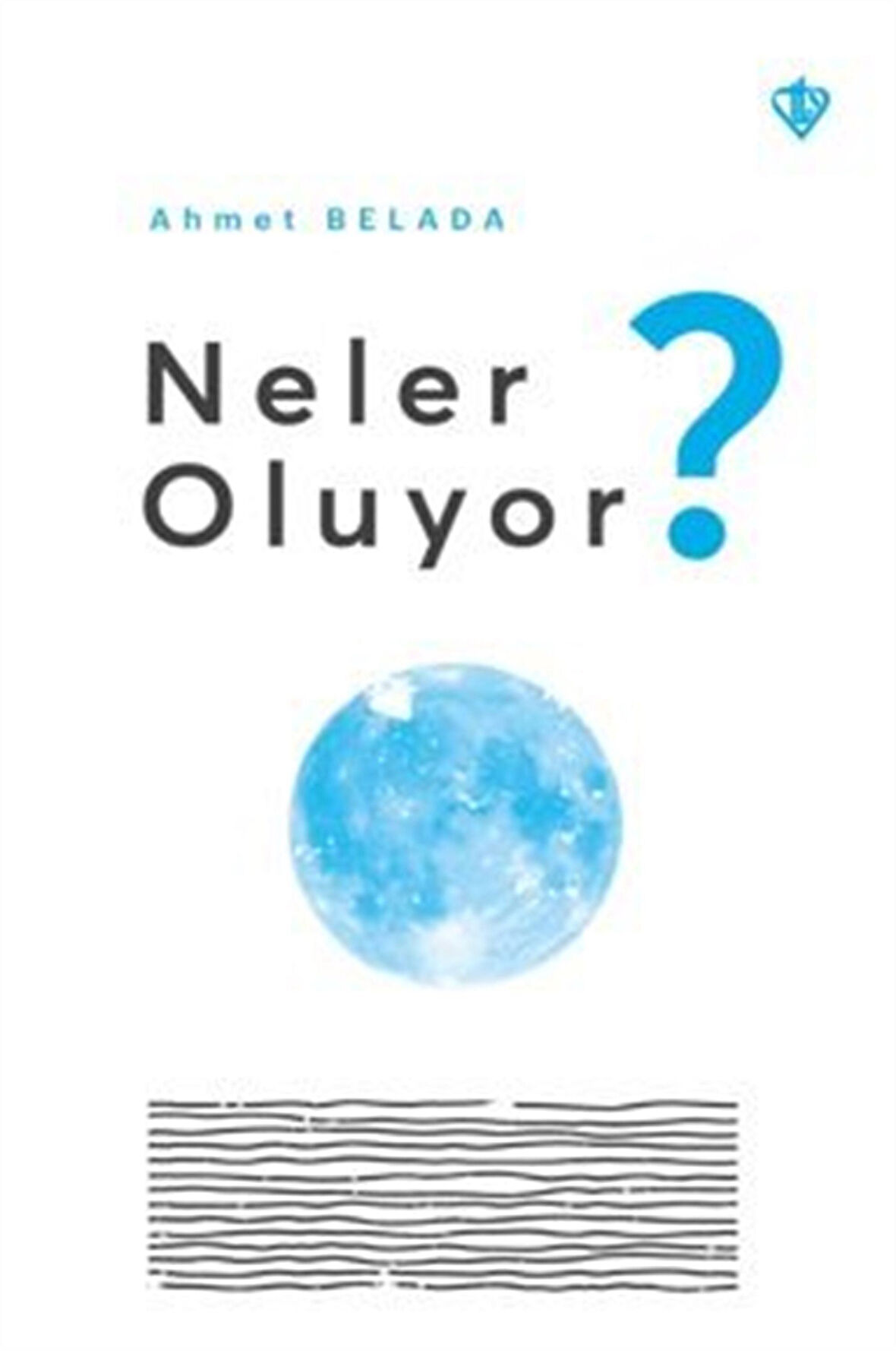 Neler Oluyor ? / Ahmet Belada