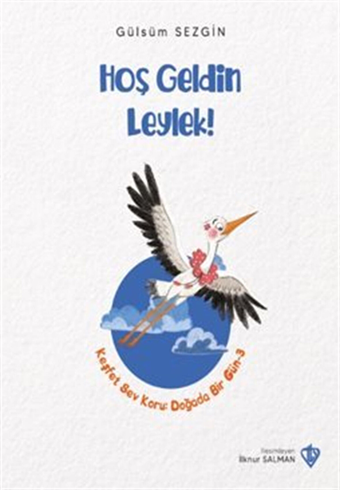 Hoş Geldin Leylek / Gülsüm Sezgin