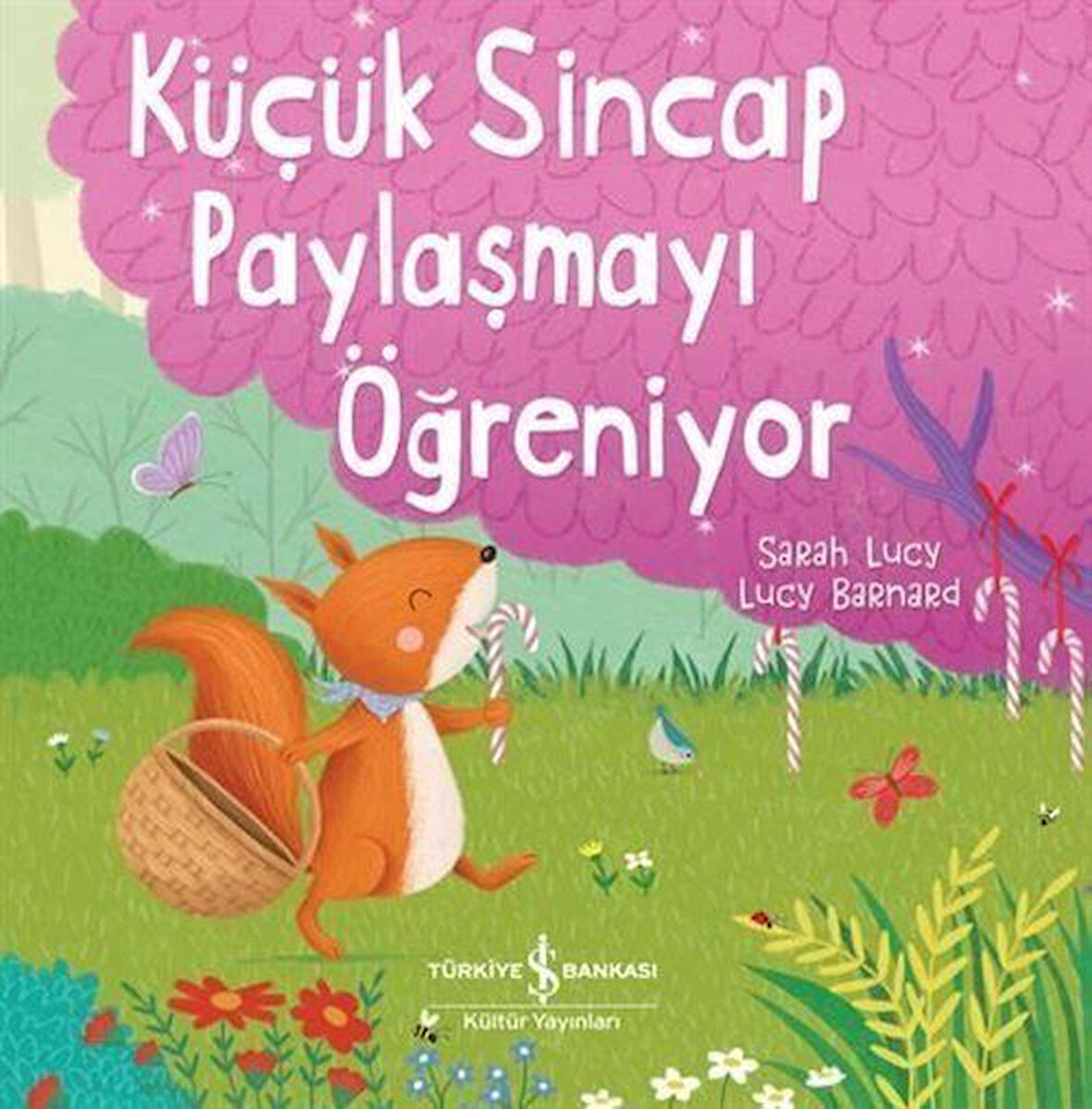 Küçük Sincap Paylaşmayı Öğreniyor / Sarah Lucy
