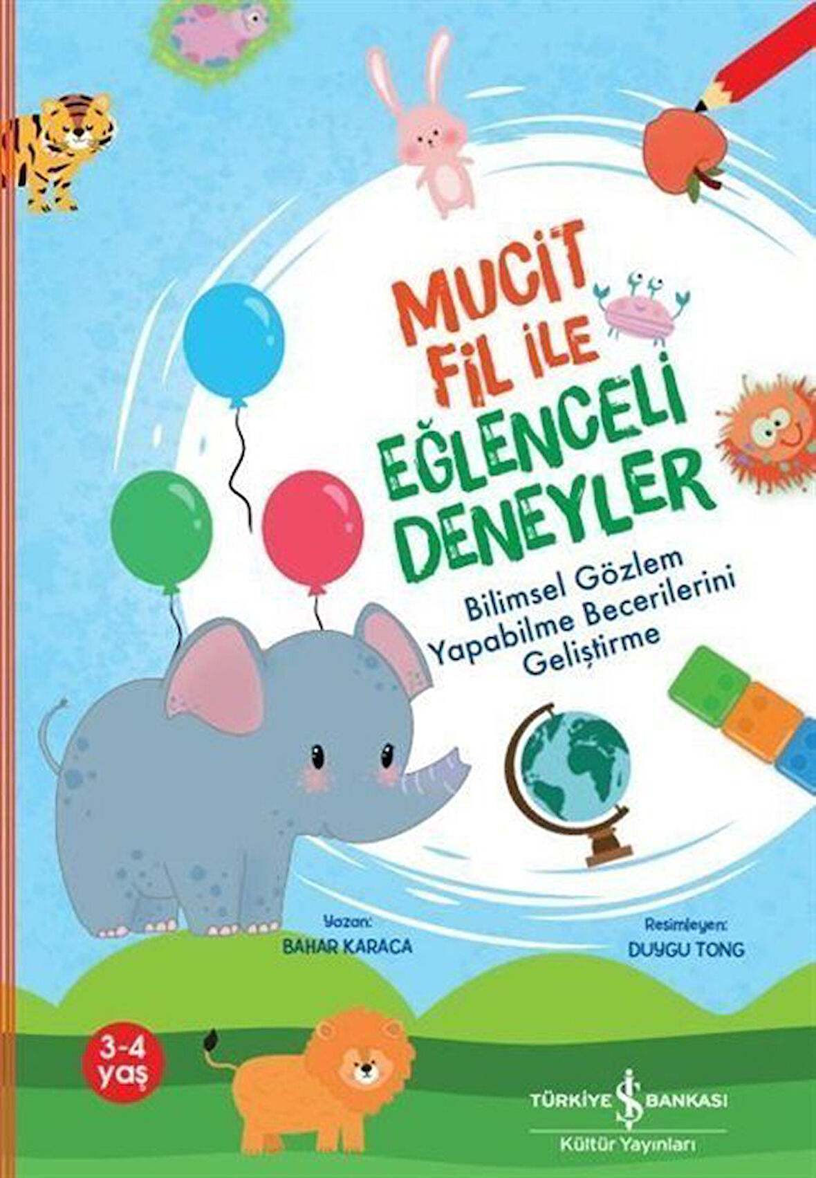 Mucit Fil İle Eğlenceli Deneyler & Bilimsel Gözlem Yapabilme Becerilerini Geliştirme / Bahar Karaca