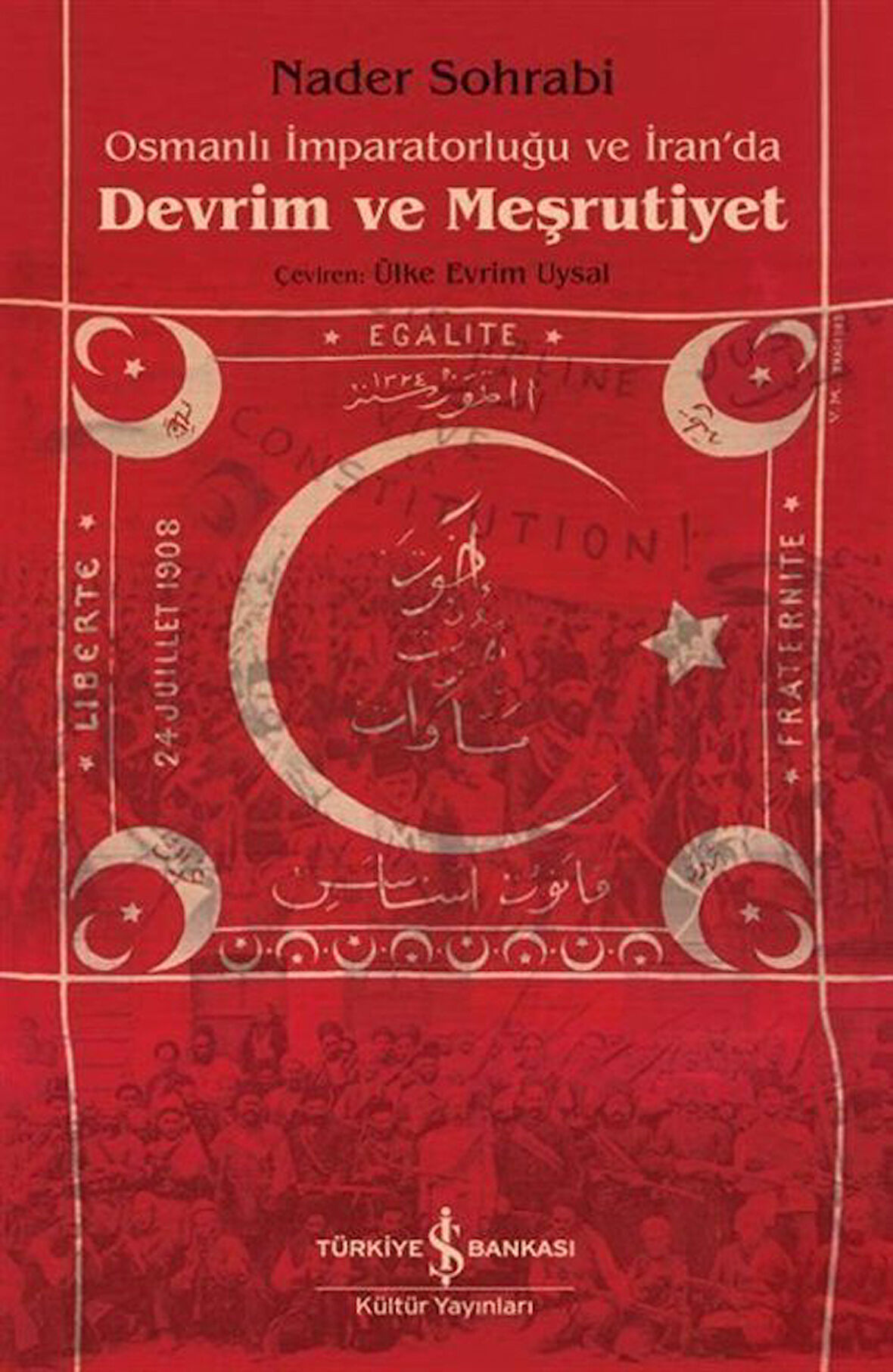 Osmanlı İmparatorluğu ve İran'da Devrim ve Meşrutiyet / Nader Sohrabi