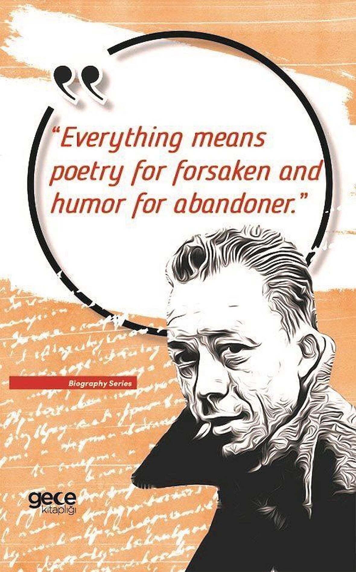 Everything Means Poetry For Forsaken And Humor For Abandoner