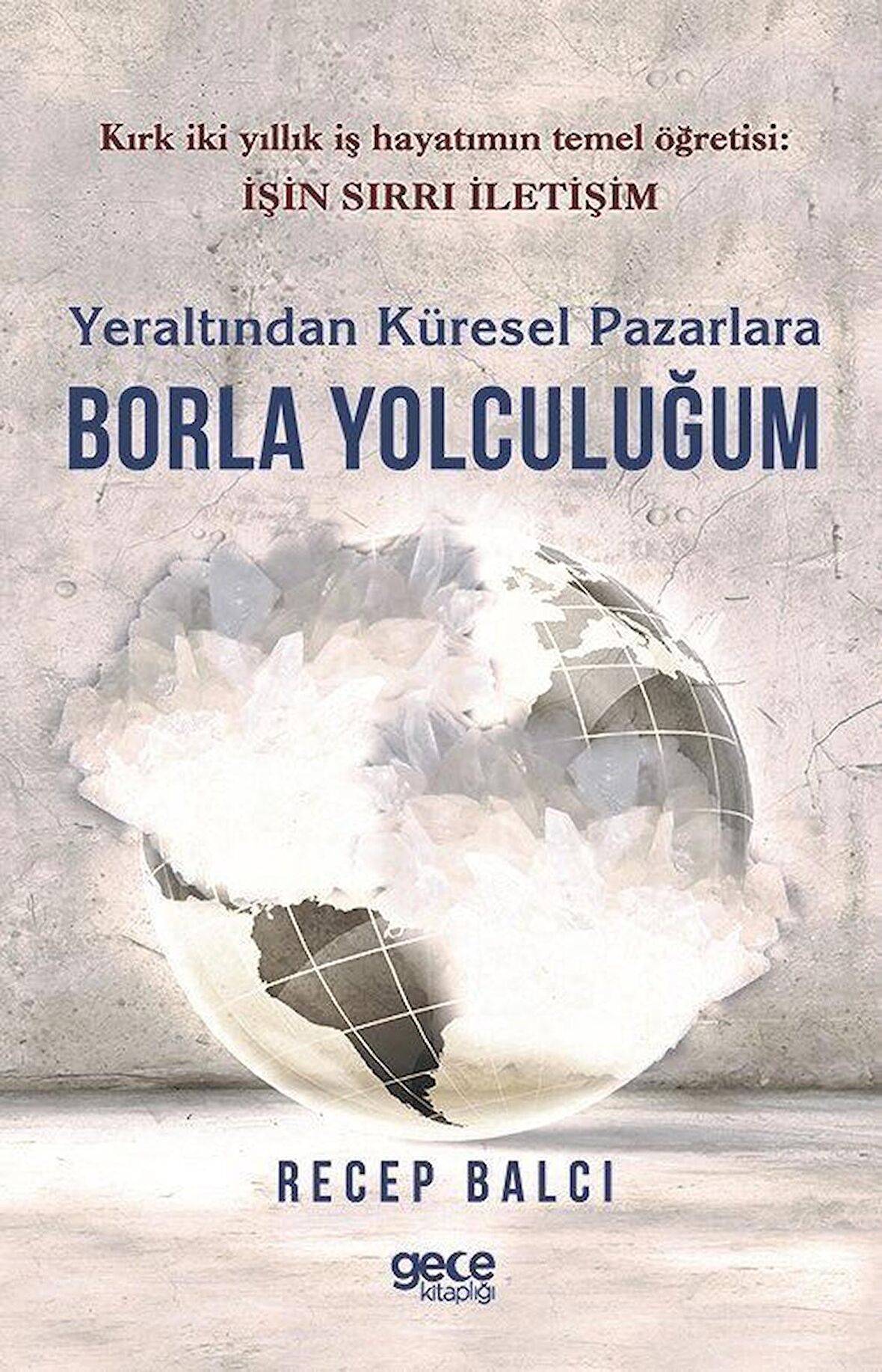 Yeraltından Küresel Pazarlara Borla Yolculuğum