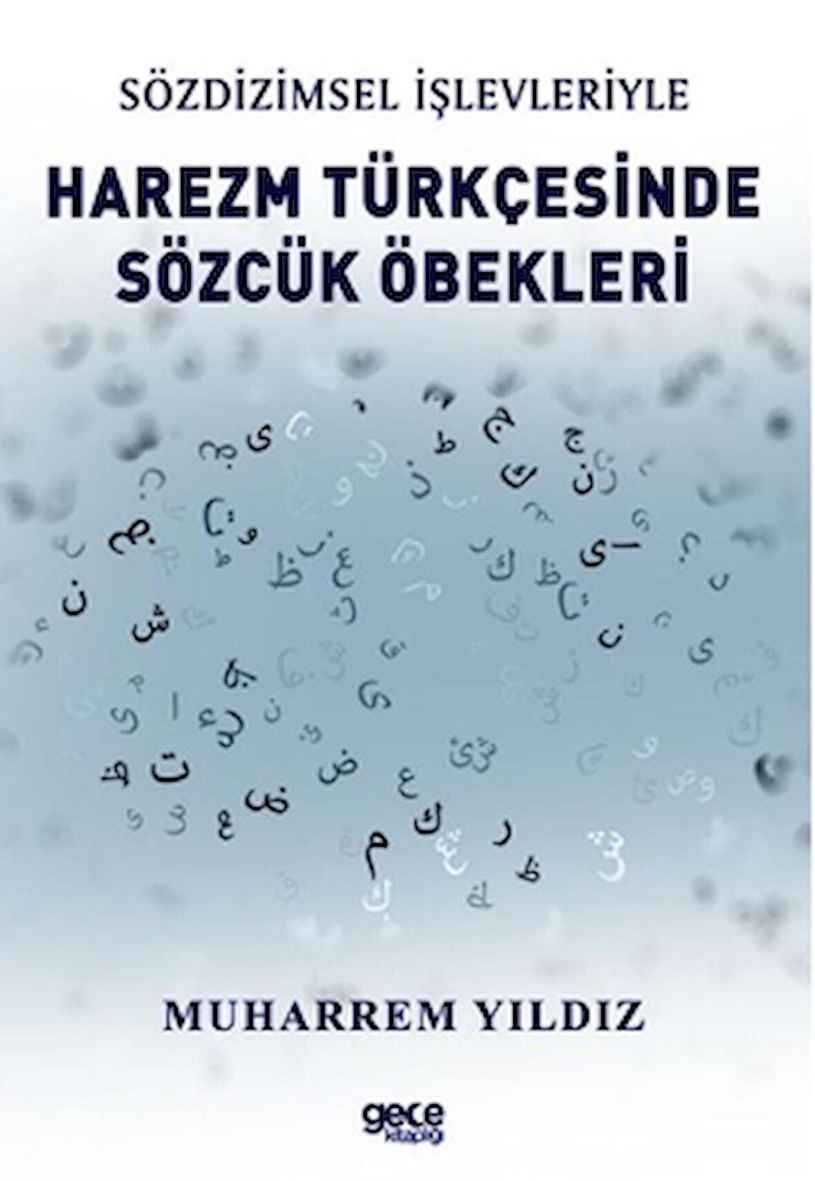 Sözdizimsel İşlevleriyle Harezm Türkçesinde Sözcük Öbekleri