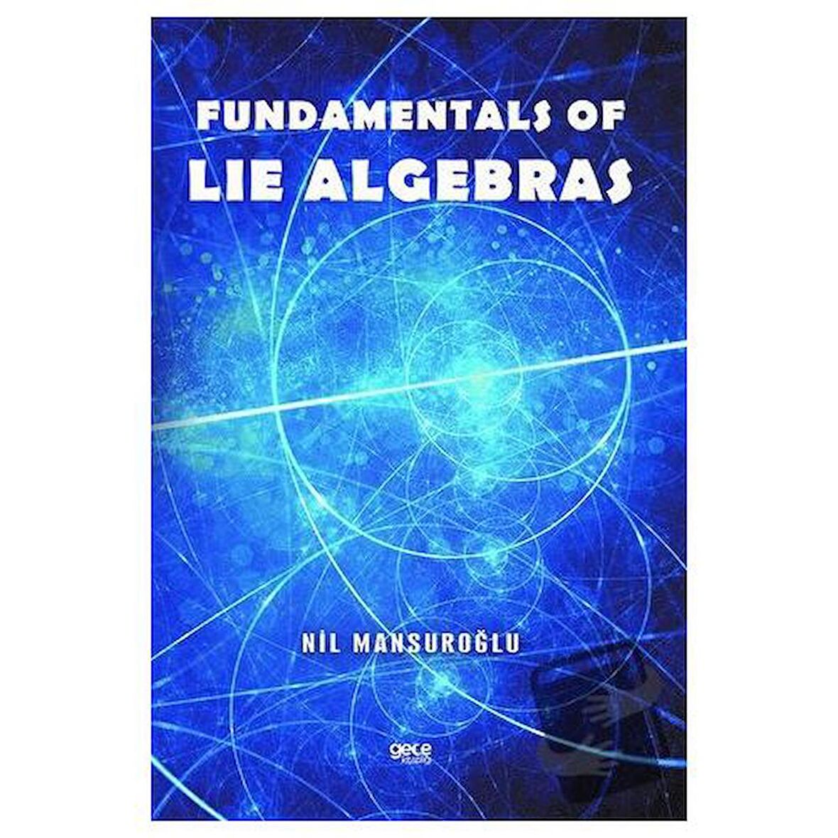 Fundamentals of Lie Algebras
