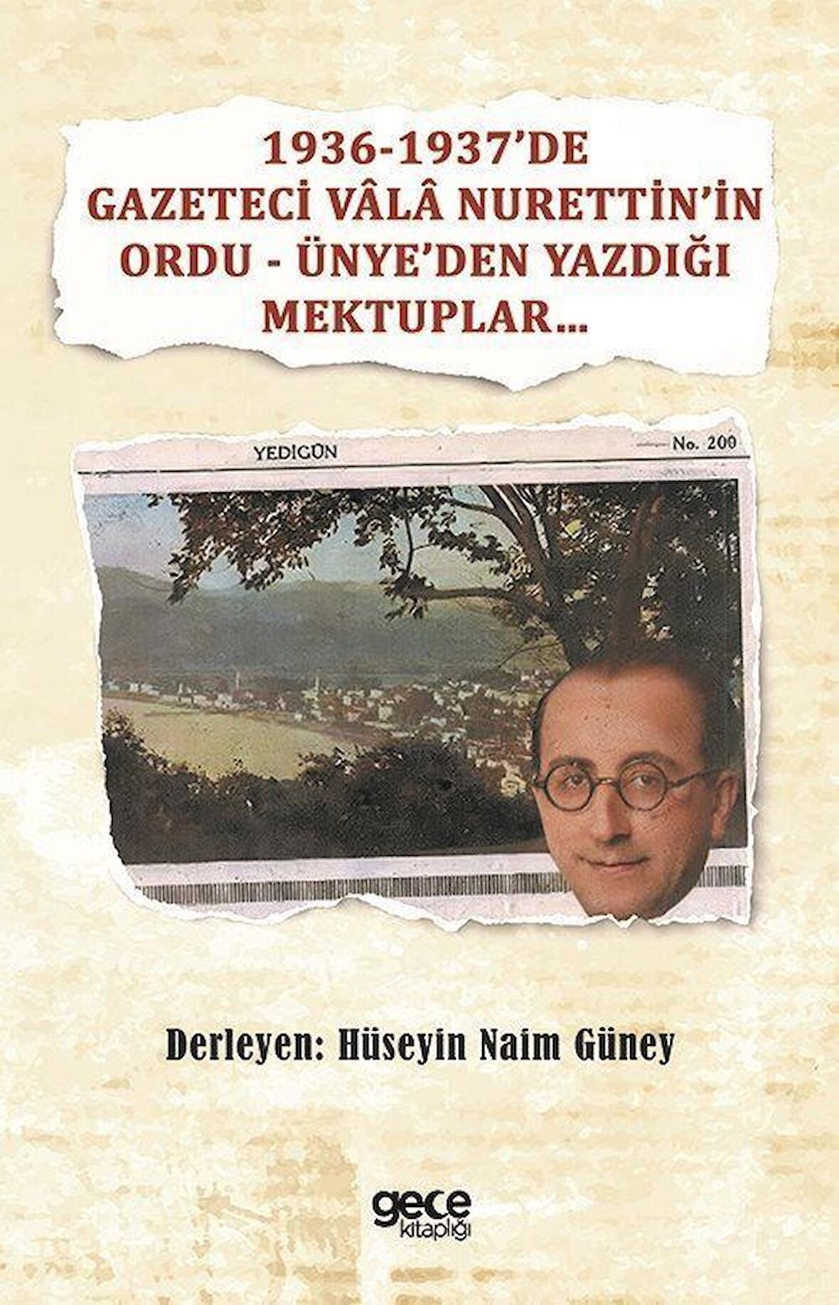 1936-1937’de Gazeteci Vala Nurettin’in Ordu - Ünye’den Yazdığı Mektuplar