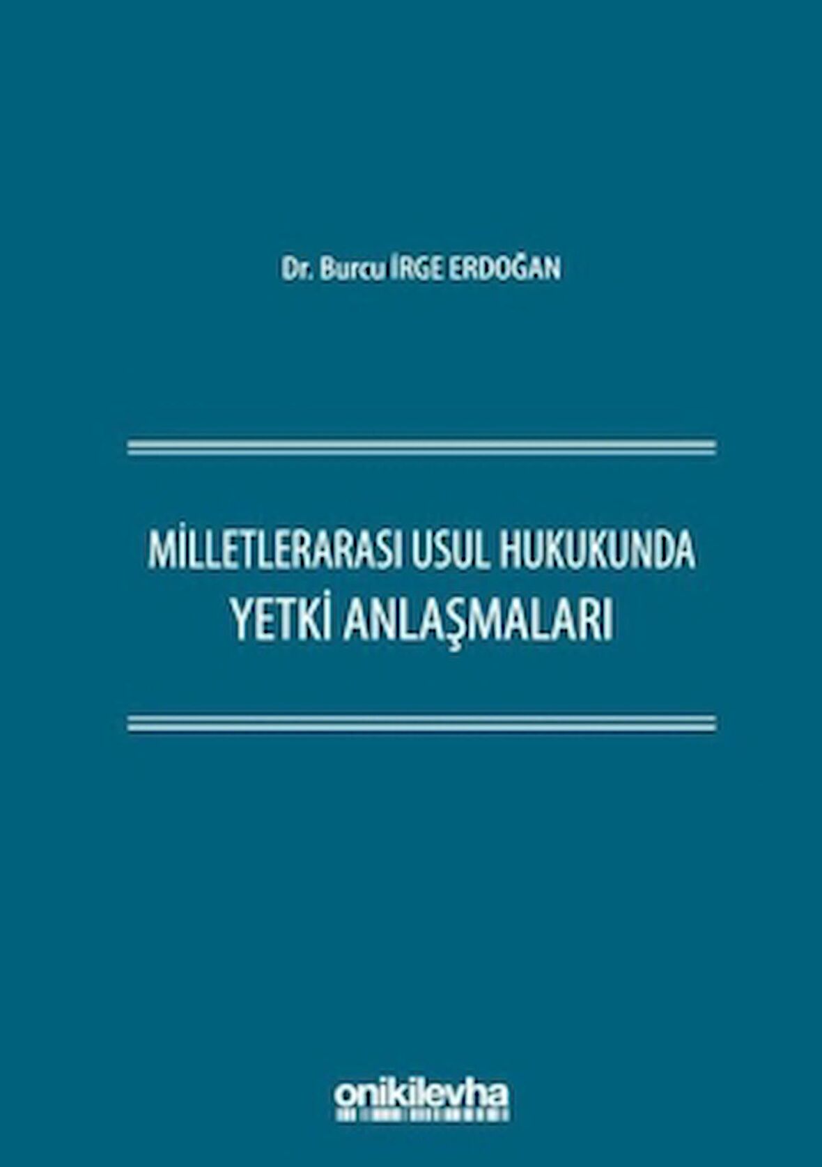 Milletlerarası Usul Hukukunda Yetki Anlaşmaları