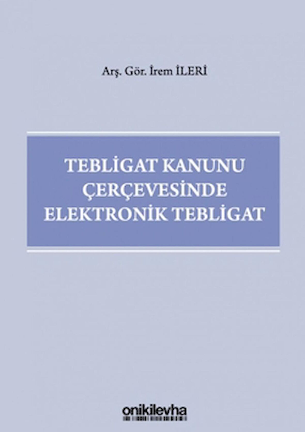 Tebligat Kanunu Çerçevesinde Elektronik Tebligat