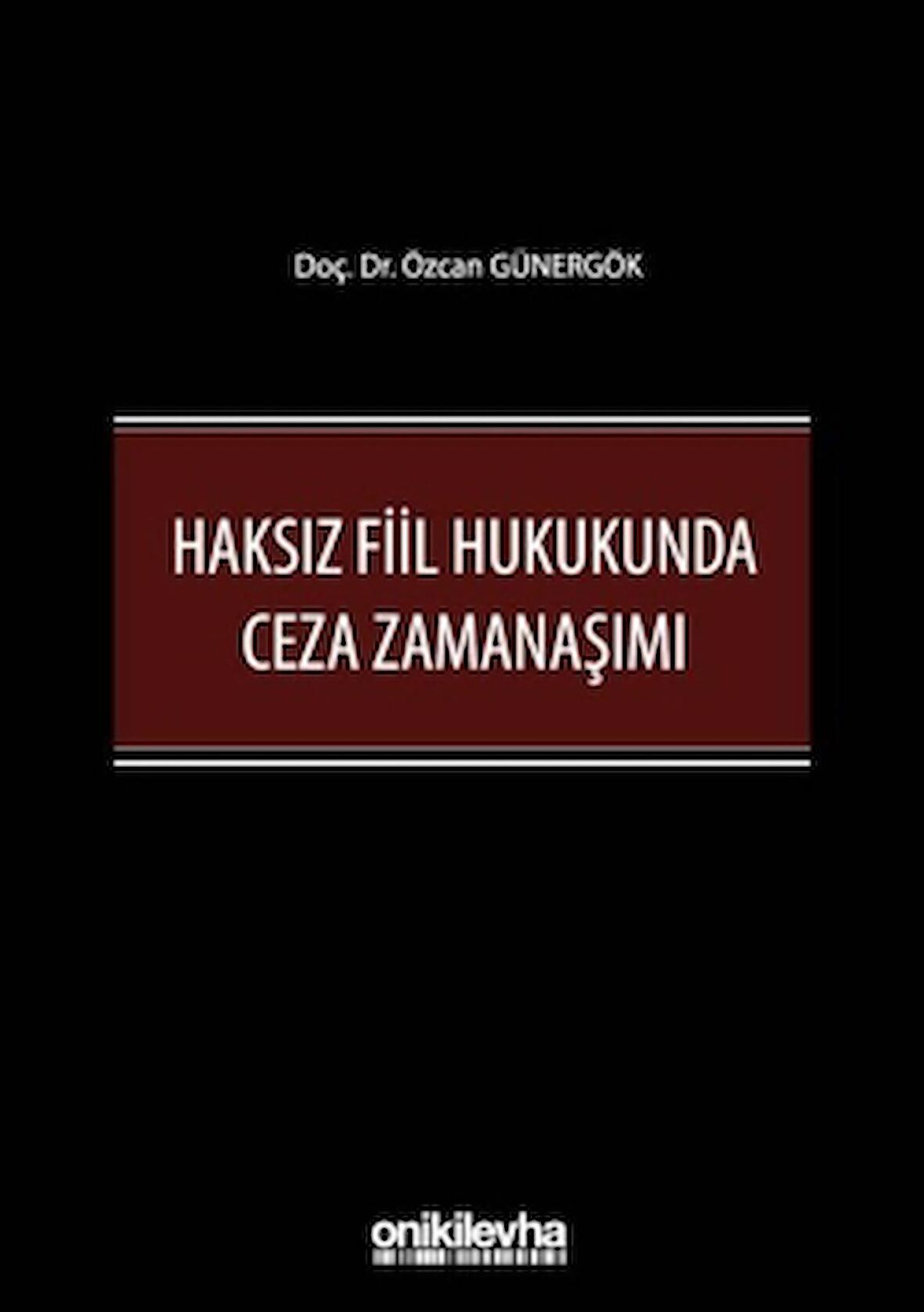 Haksız Fiil Hukukunda Ceza Zamanaşımı
