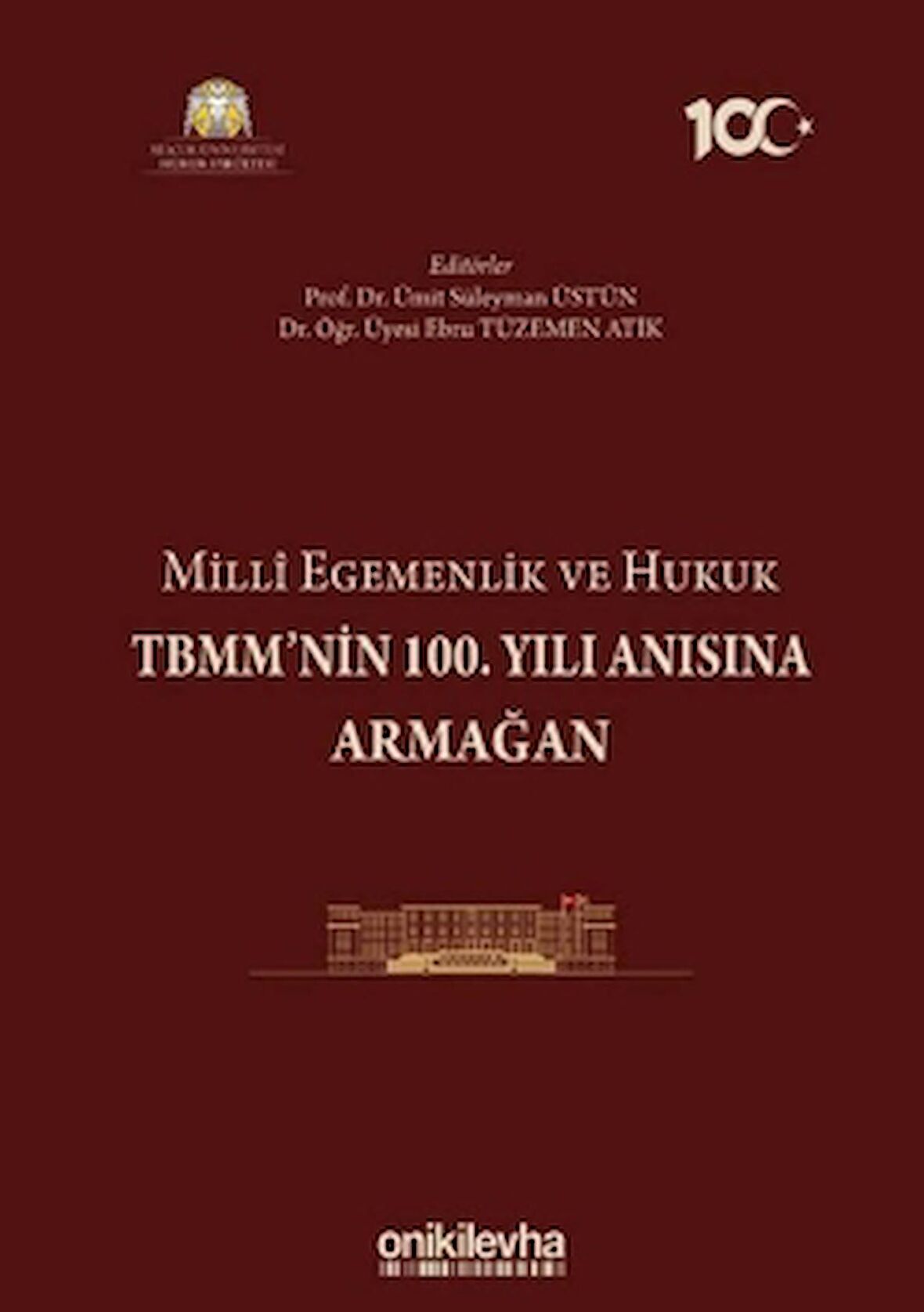 Milli Egemenlik ve Hukuk TBMM'nin 100. Yılı Anısına Armağan
