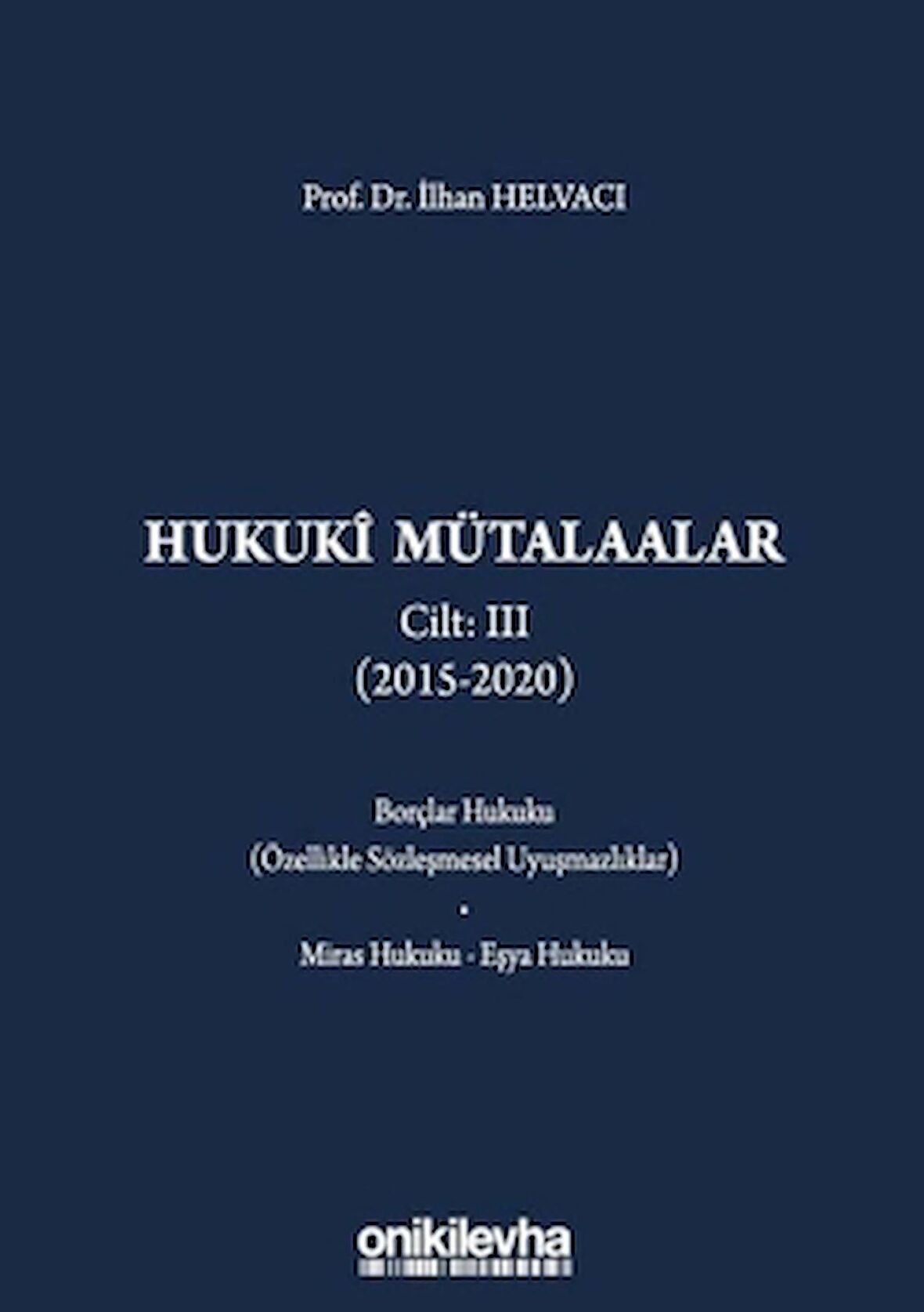 Hukuki Mütalaalar Cilt: 3 (2015 - 2020)