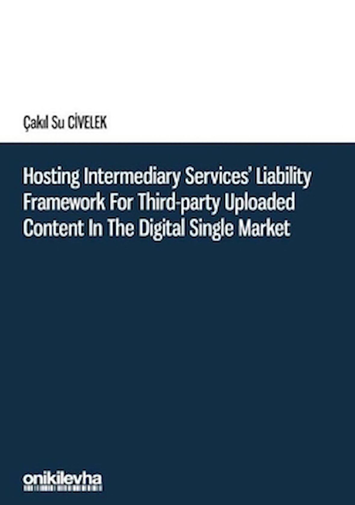 Hosting Intermediary Services' Liability Framework for Third-Party Uploaded Content in the Digital Single Market