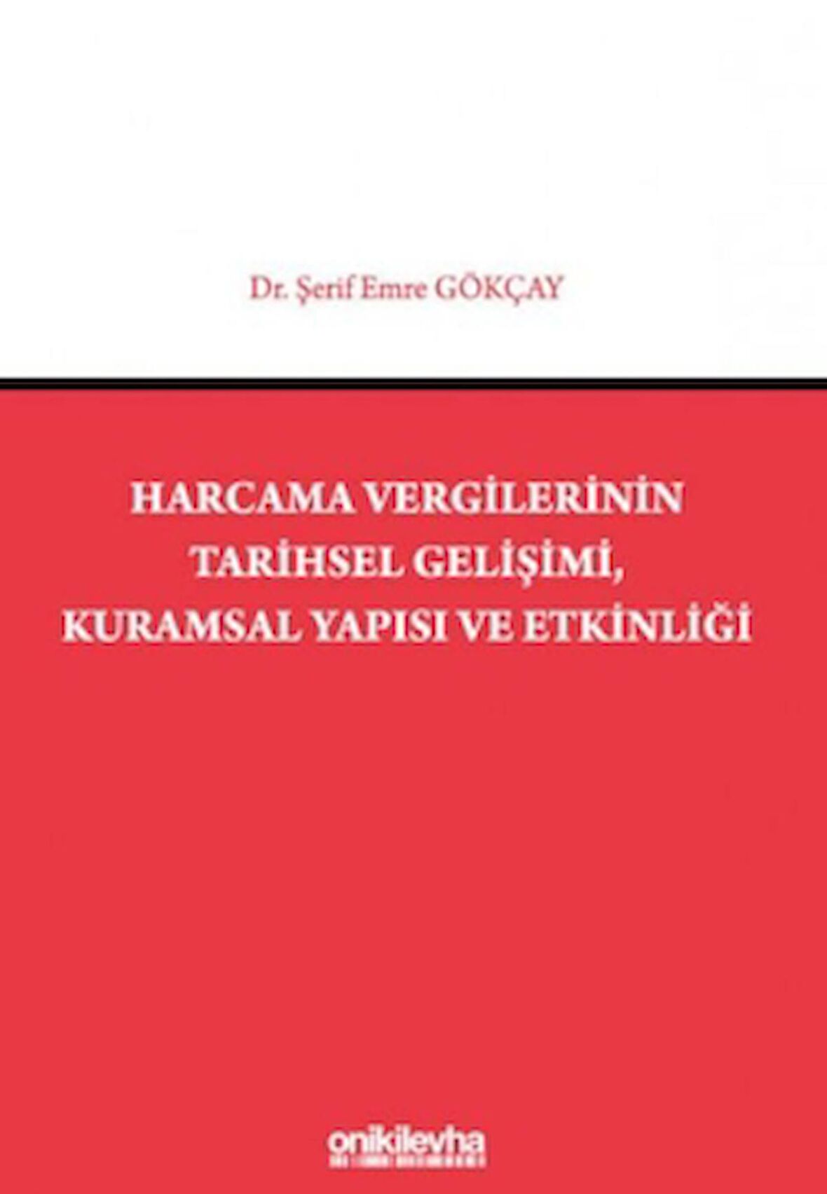 Harcama Vergilerinin Tarihsel Gelişimi, Kuramsal Yapısı ve Etkinliği