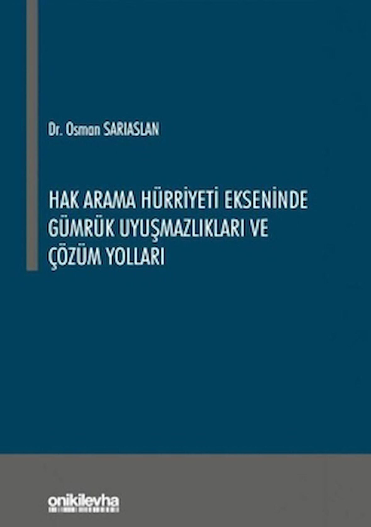 Hak Arama Hürriyeti Ekseninde Gümrük Uyuşmazlıkları ve Çözüm Yolları