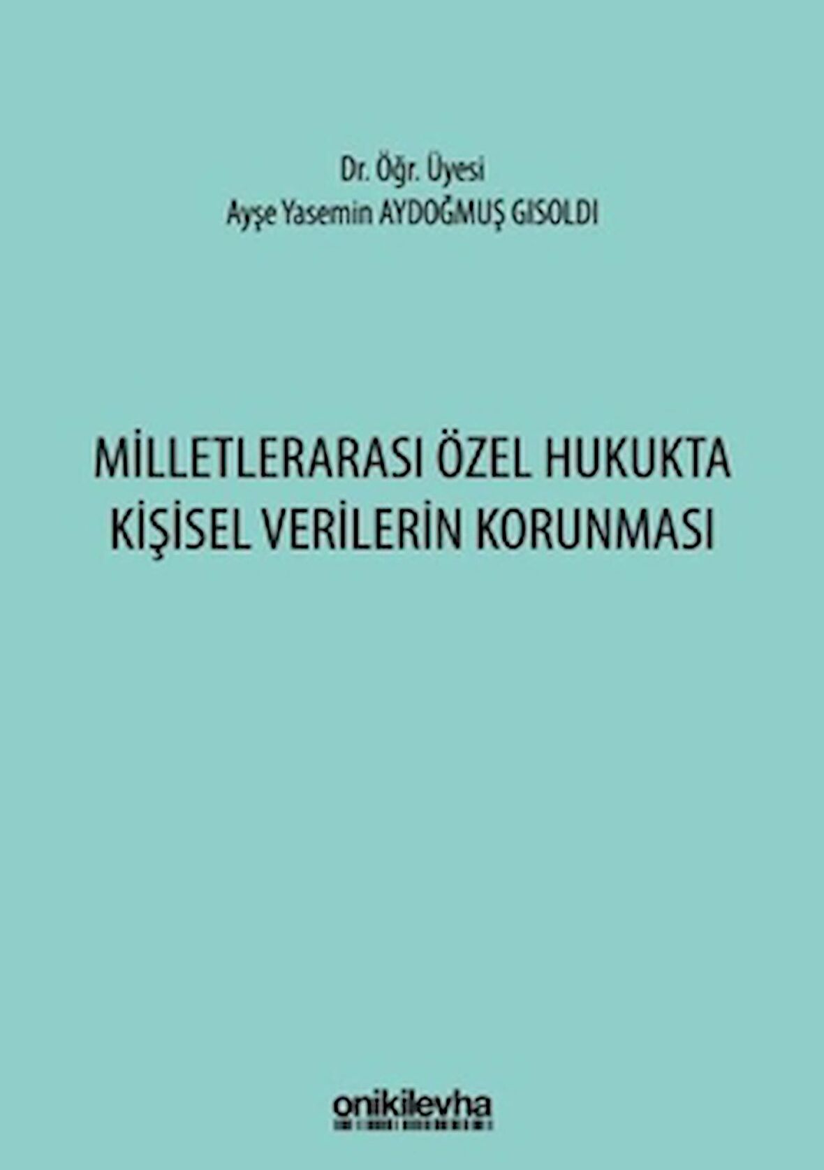 Milletlerarası Özel Hukukta Kişisel Verilerin Korunması