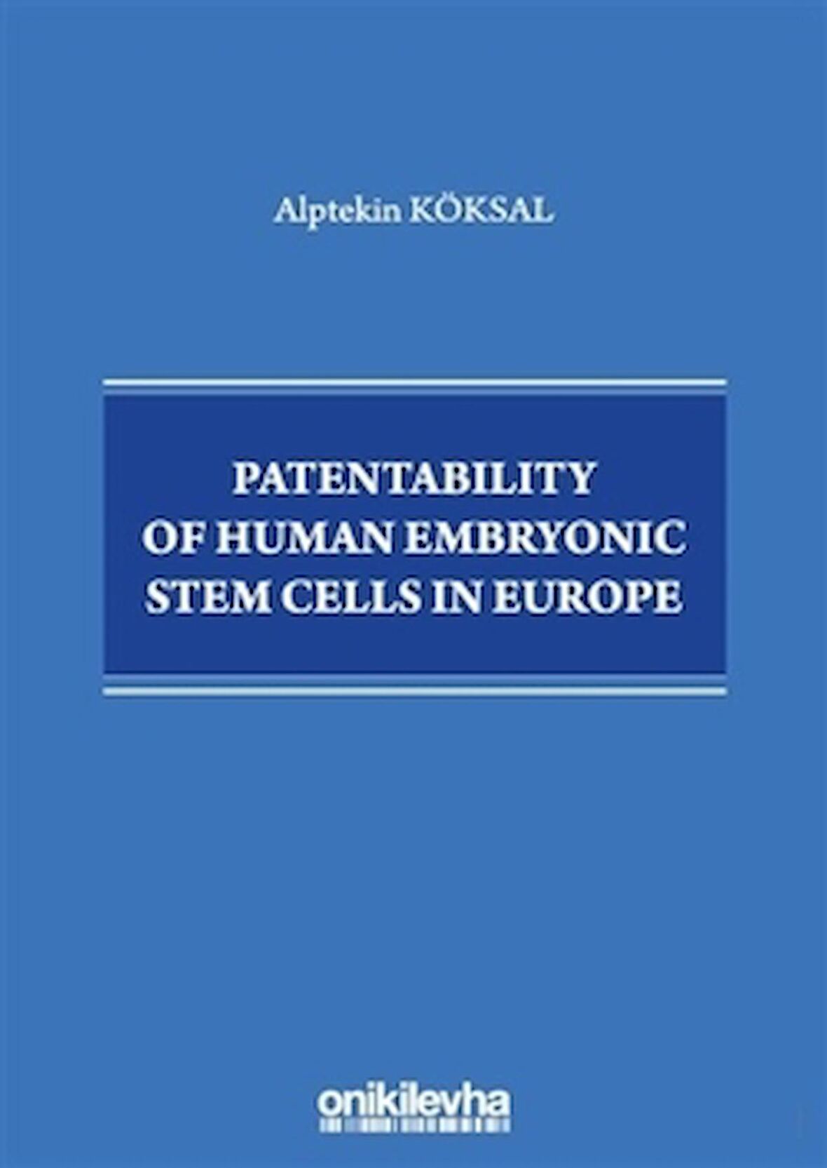 Patentability of Human Embryonic Stem Cells in Europe