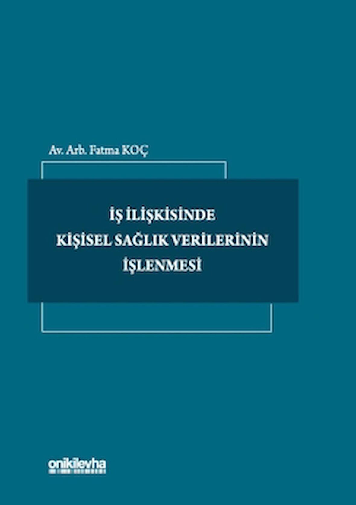 İş İlişkisinde Kişisel Sağlık Verilerinin İşlenmesi