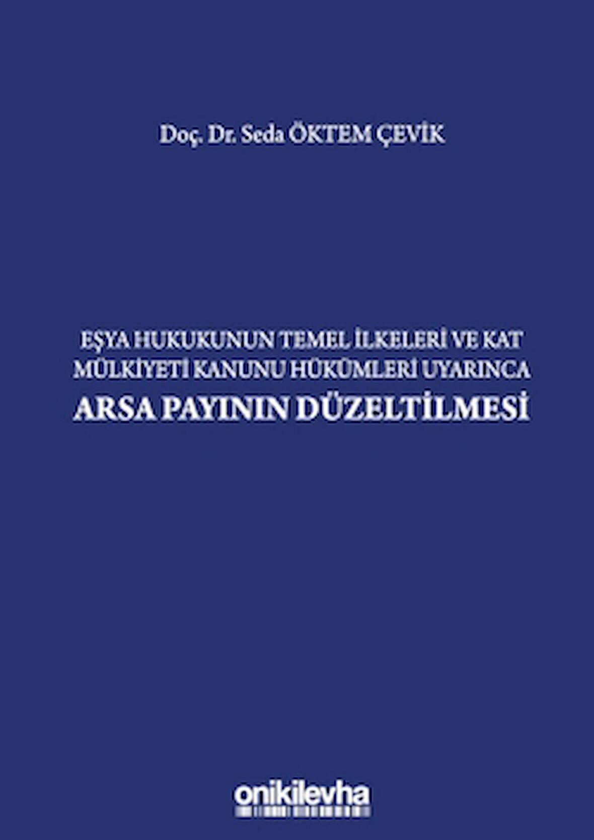 Eşya Hukukunun Temel İlkeleri ve Kat Mülkiyeti Kanunu Hükümleri Uyarınca Arsa Payının Düzeltilmesi