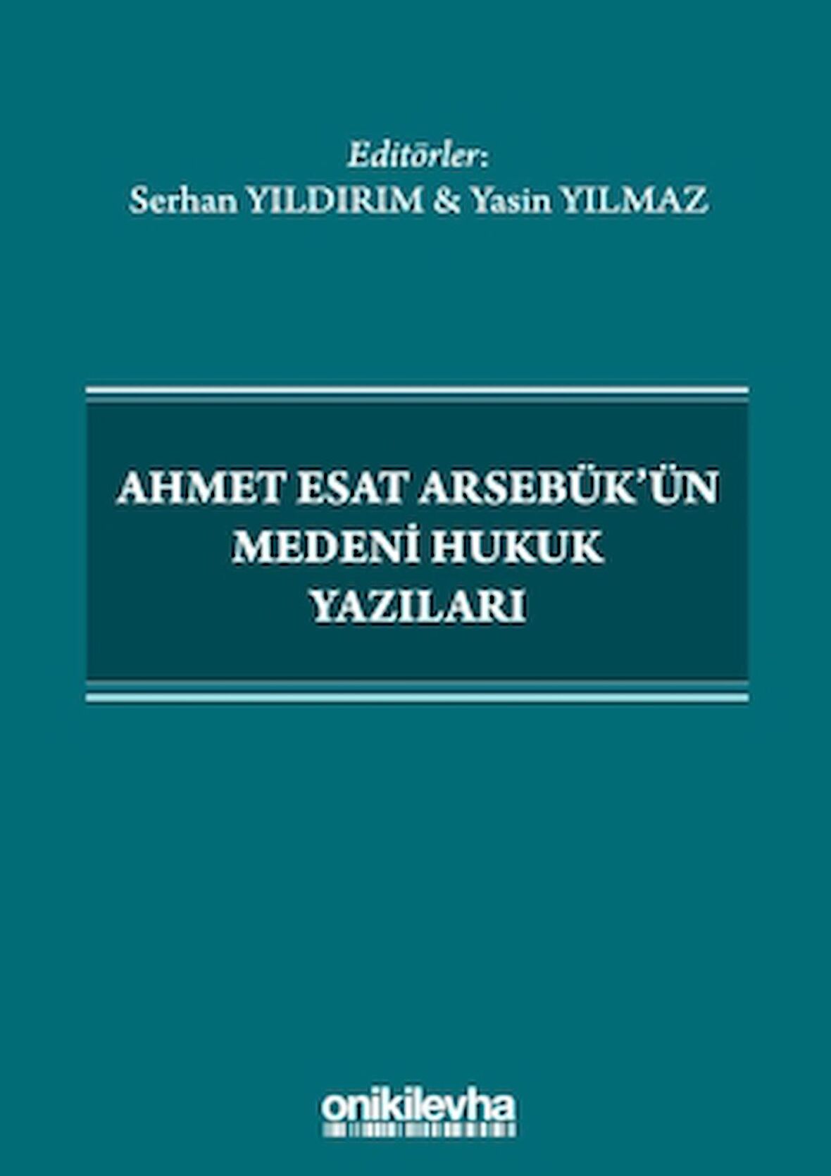 Ahmet Esat Arsebük'ün Medeni Hukuk Yazıları