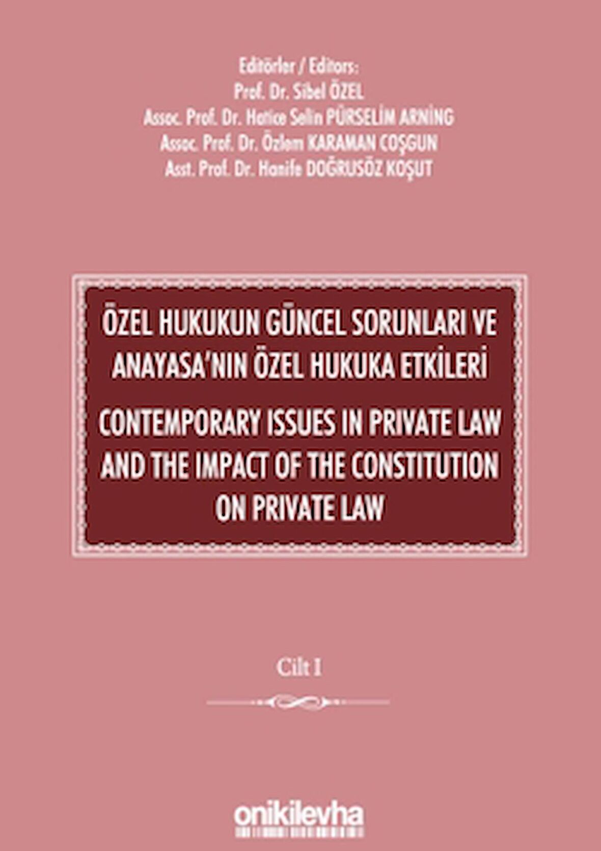 Özel Hukukun Güncel Sorunları ve Anayasa'nın Özel Hukuka Etkileri / Contemporary Issues In Private Law And The Impact Of The Constitution On Private Law (2 CİLT)